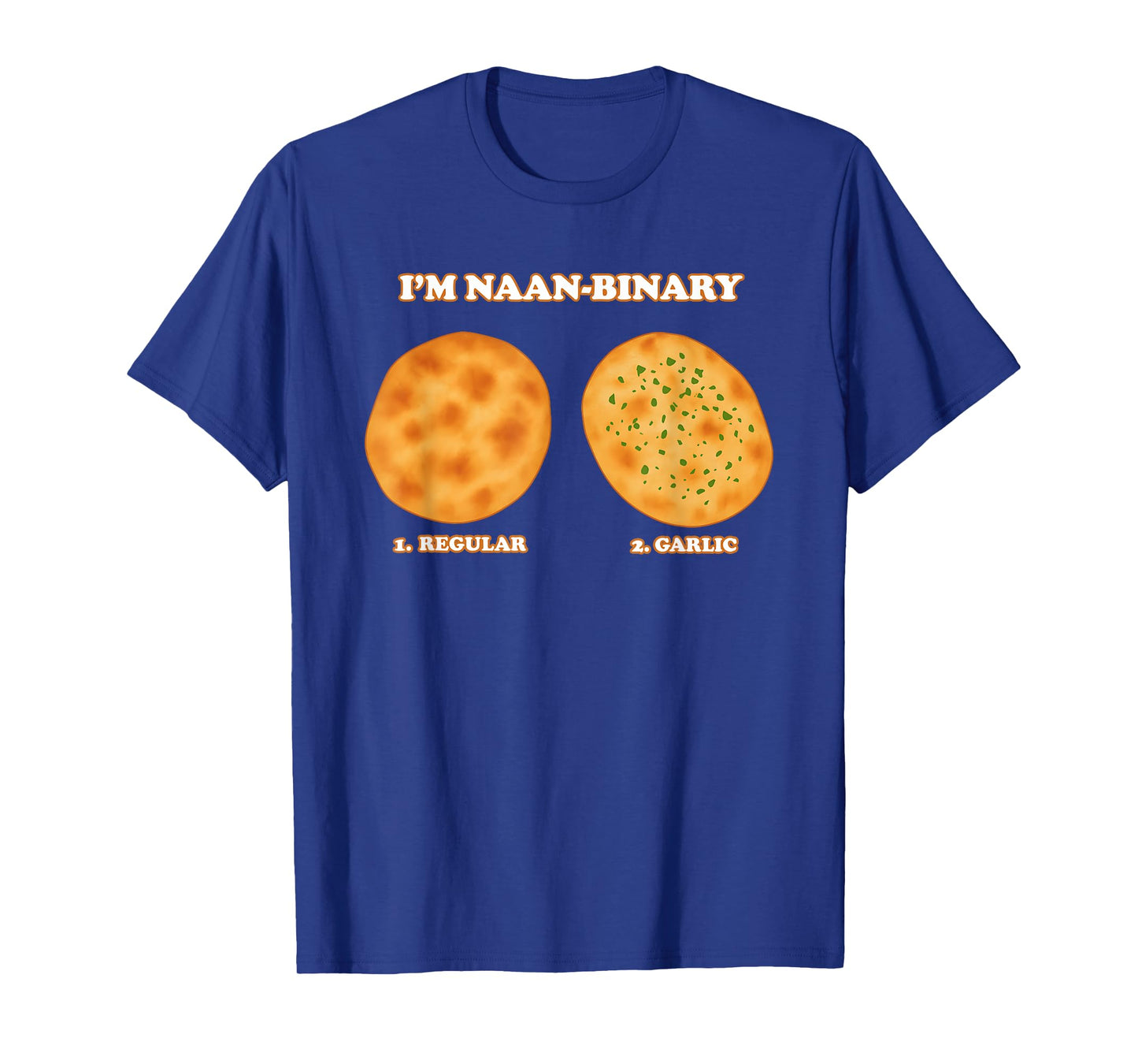I'm Naan - Binary Regular Garlic T-Shirt