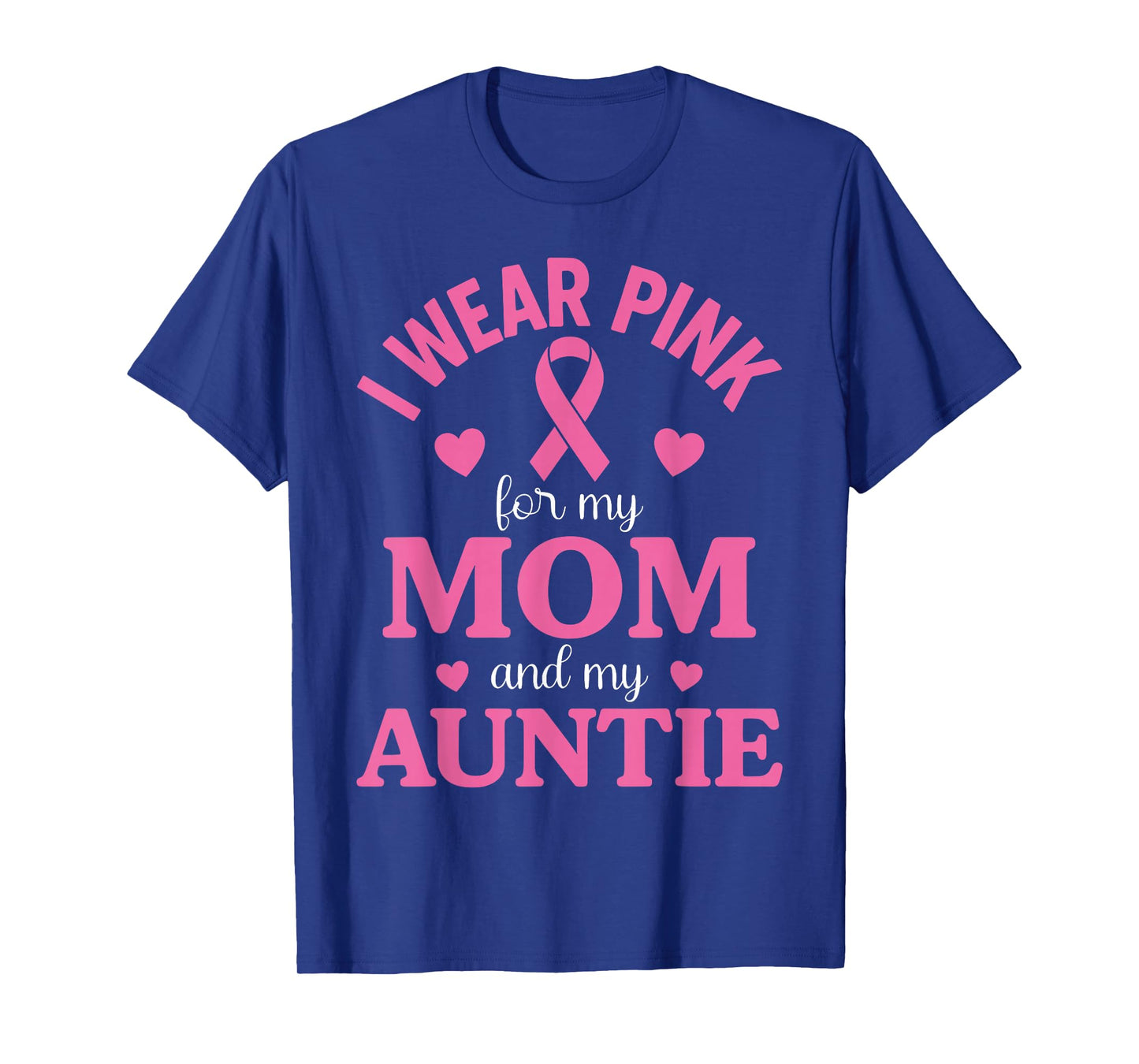 I Wear Pink for My Mom and Aunt Breast Cancer Awareness T-Shirt