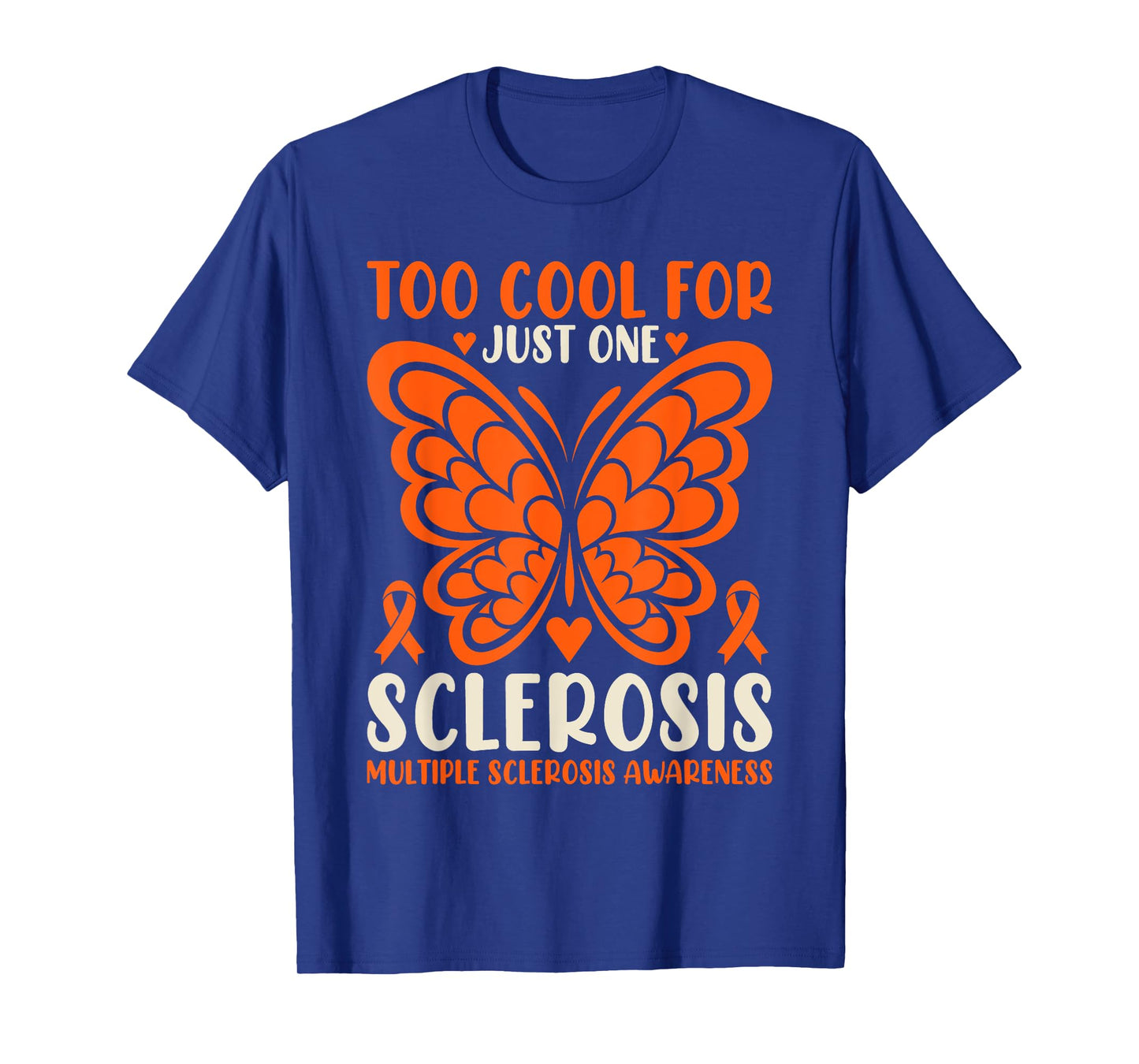 Too Cool For Just One Sclerosis Multiple Sclerosis Awareness T-Shirt