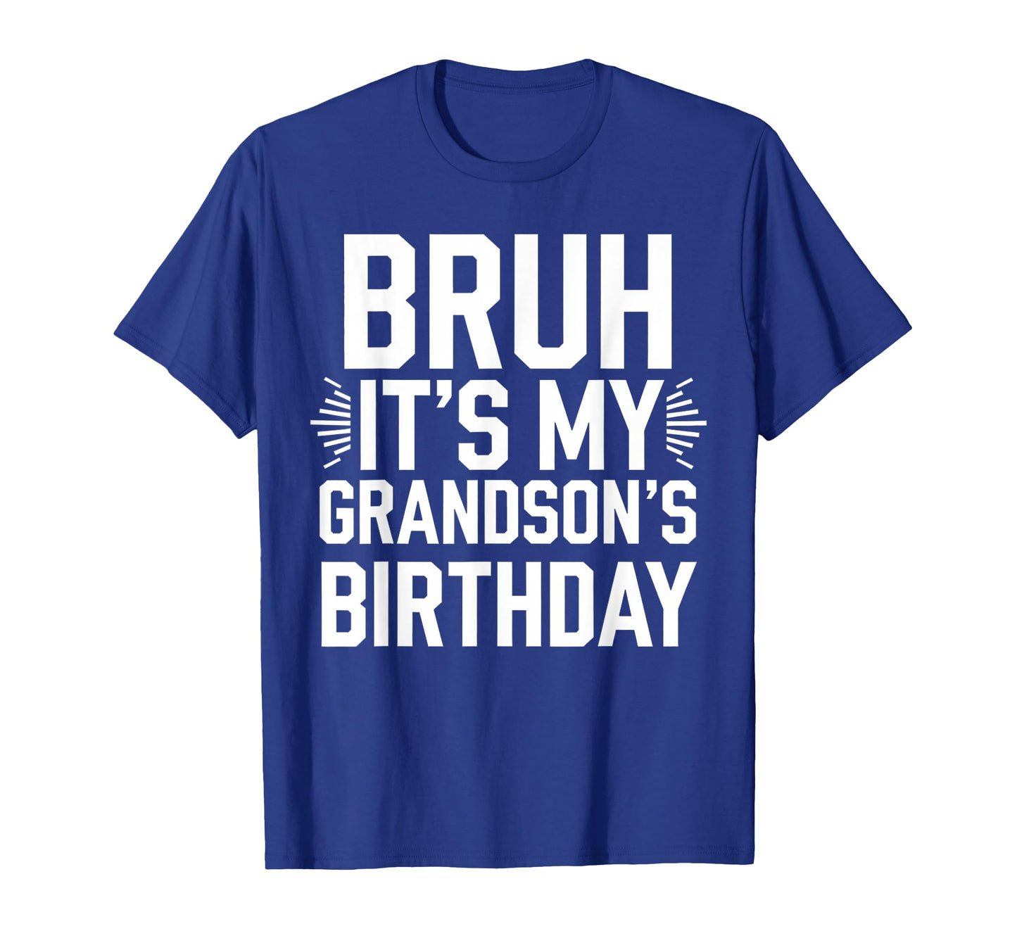 Bruh It's My Grandson's Birthday Family Grandpa Birthday T-Shirt