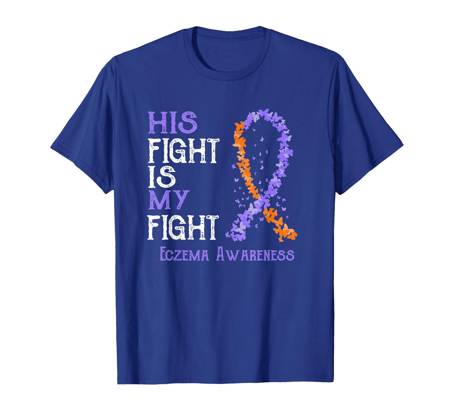 His Fight Is My Fight Eczema Awareness T-Shirt