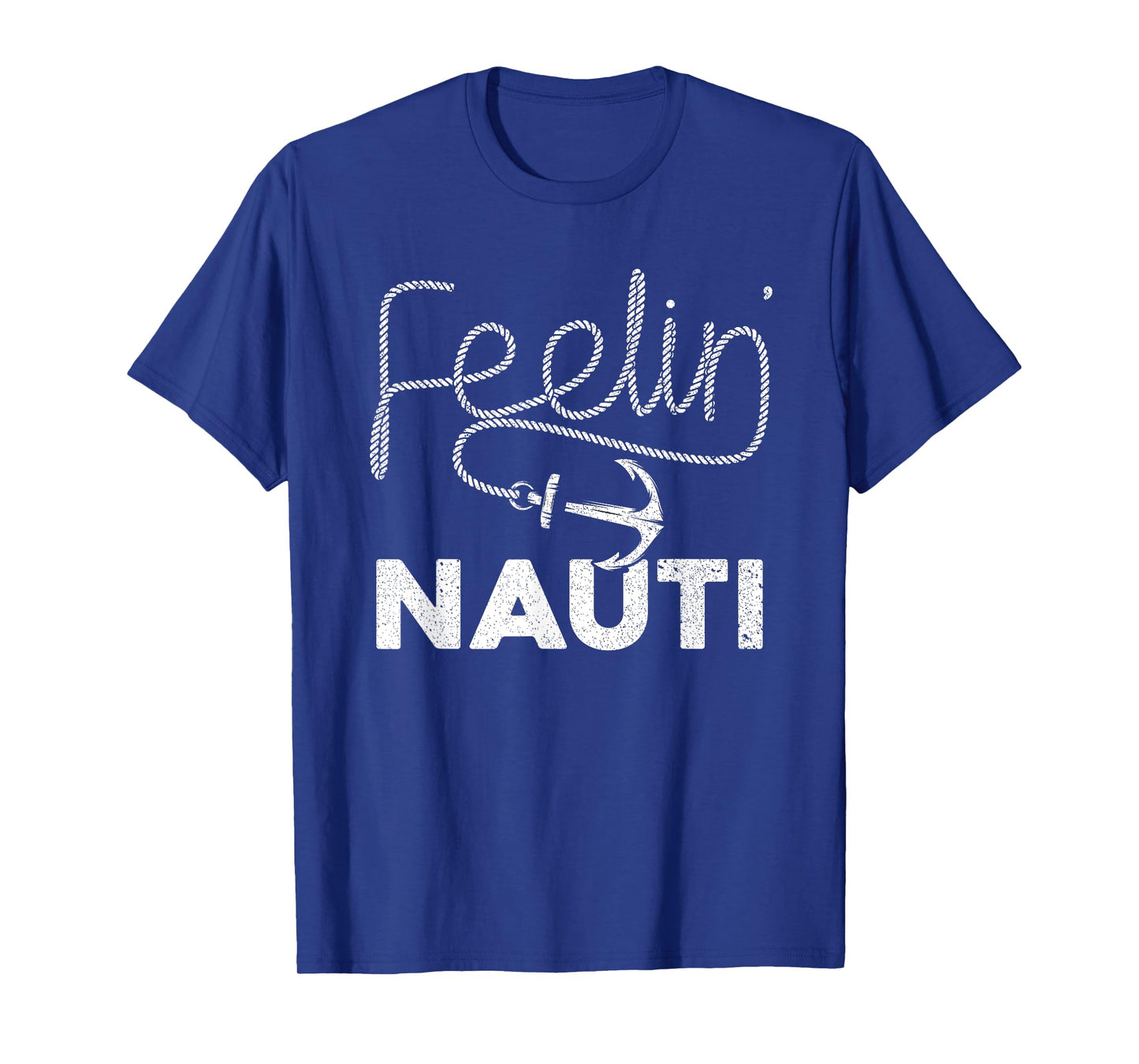 Cool Boating For Men Women Feeling Nauti Boat Captain Boater T-Shirt