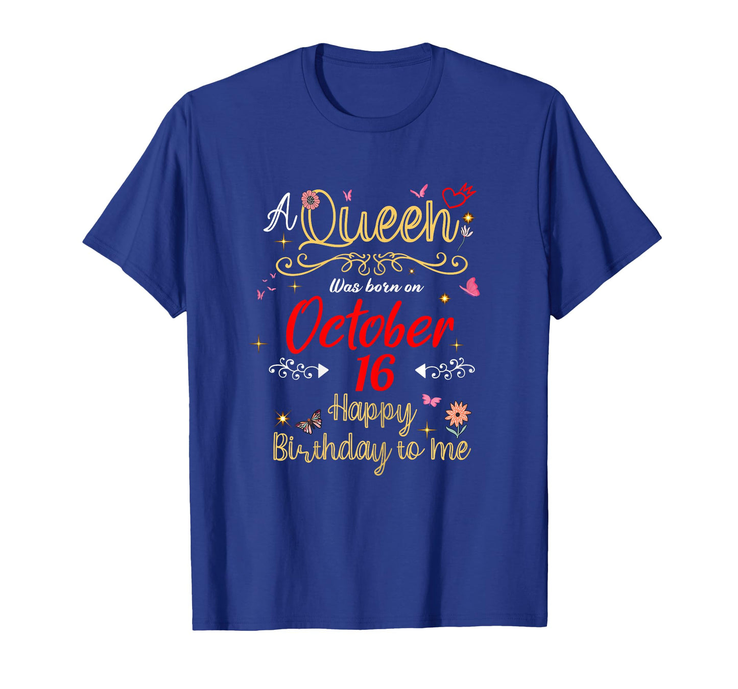 A Queen Was Born on October 16 October 16th Birthday T-Shirt