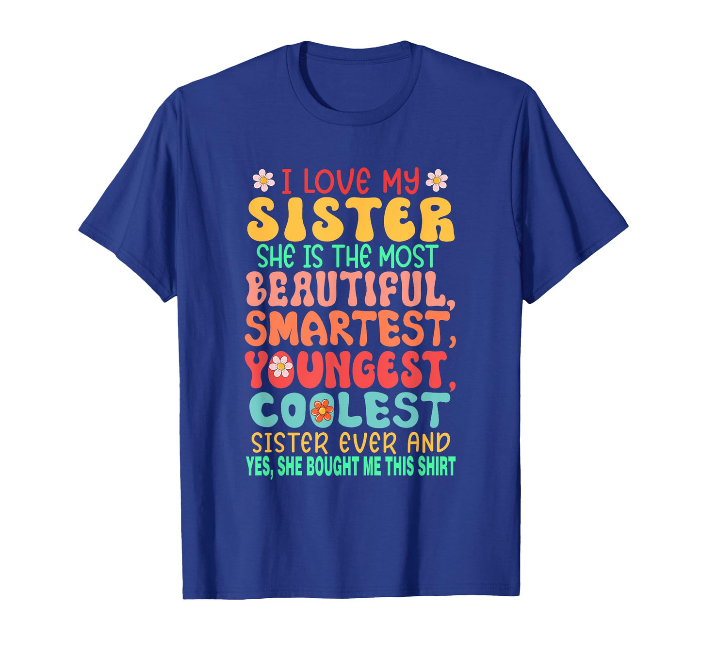 I Love My Sister Proud Most Beautiful Smartest Youngest T-Shirt