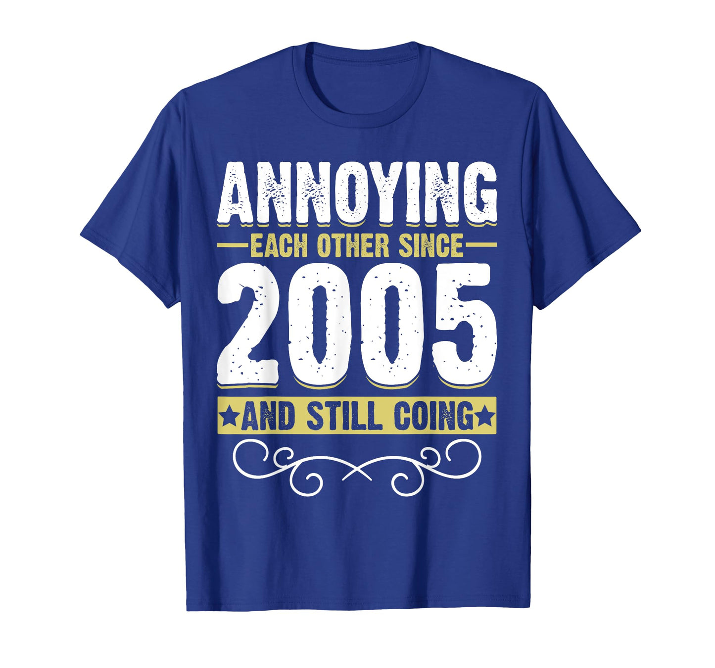 Annoying Each Other Since 2005 & Still Going Couple Married T-Shirt