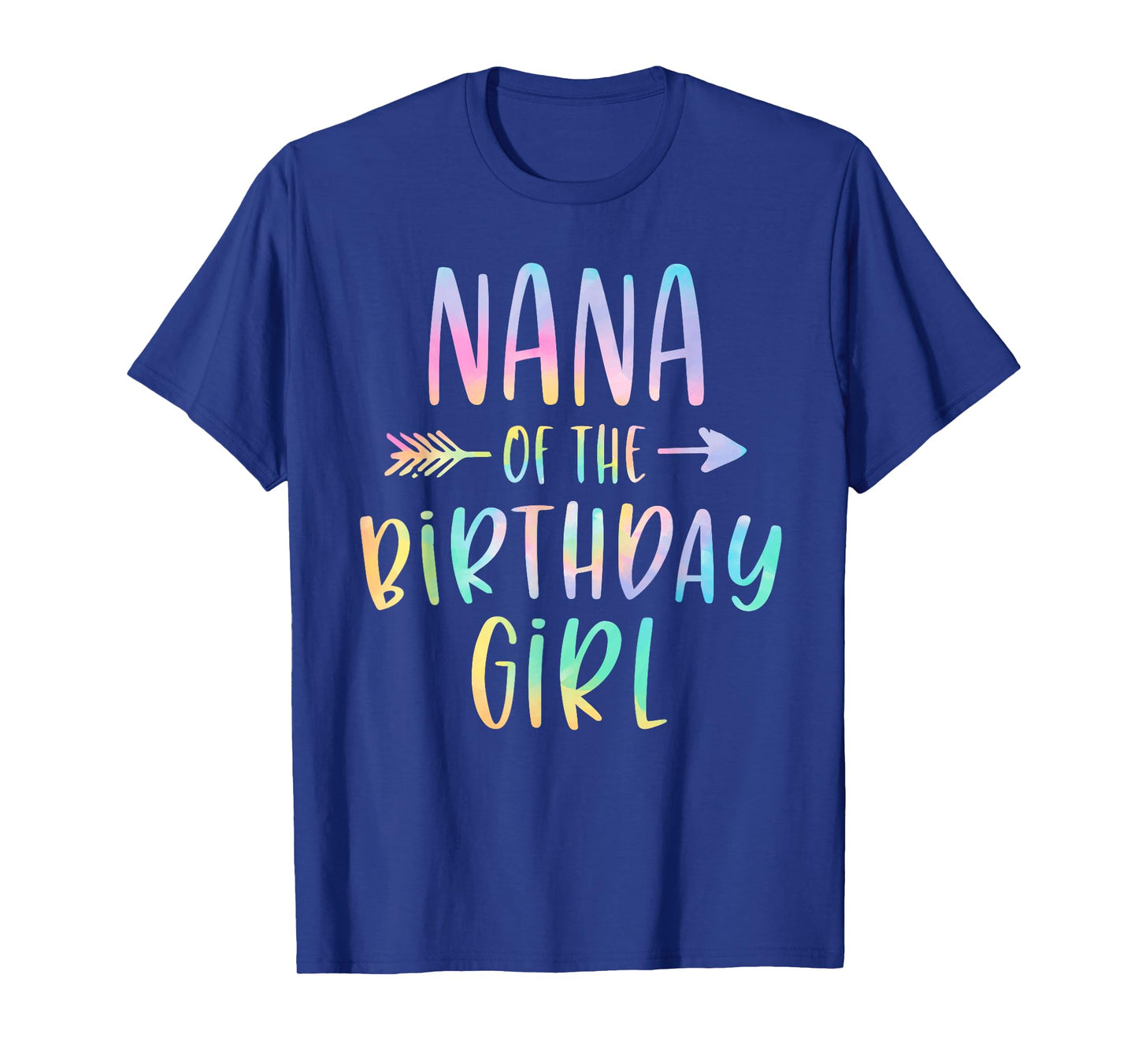 Nana of the Birthday Girl Tie Dye Colorful Bday T-Shirt