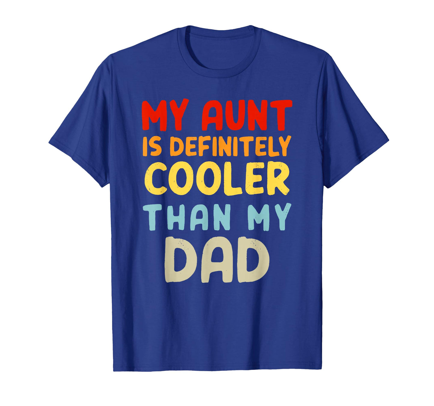 My Aunt Is Definitely Cooler Than My Dad Girl Boy Aunt Love T-Shirt