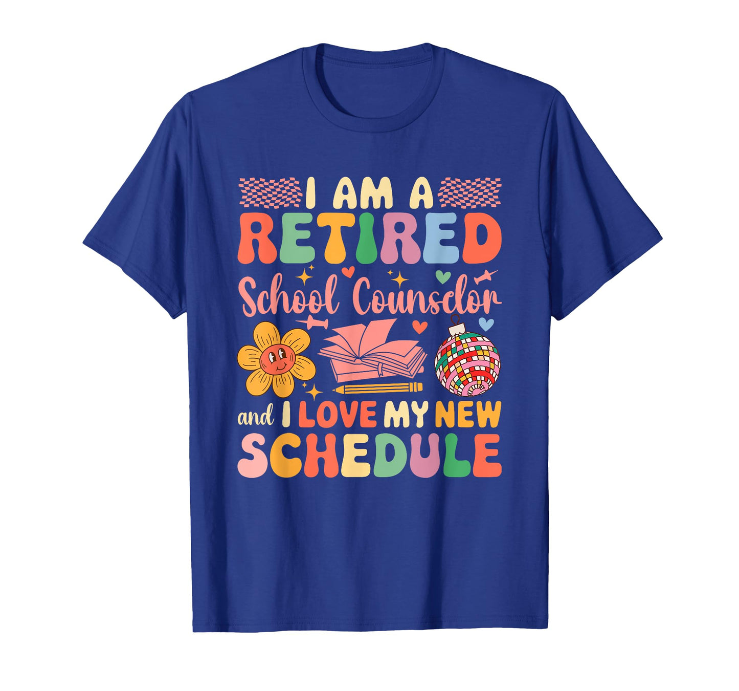 A Retired School Counselor And Love New Schedule Retirement T-Shirt