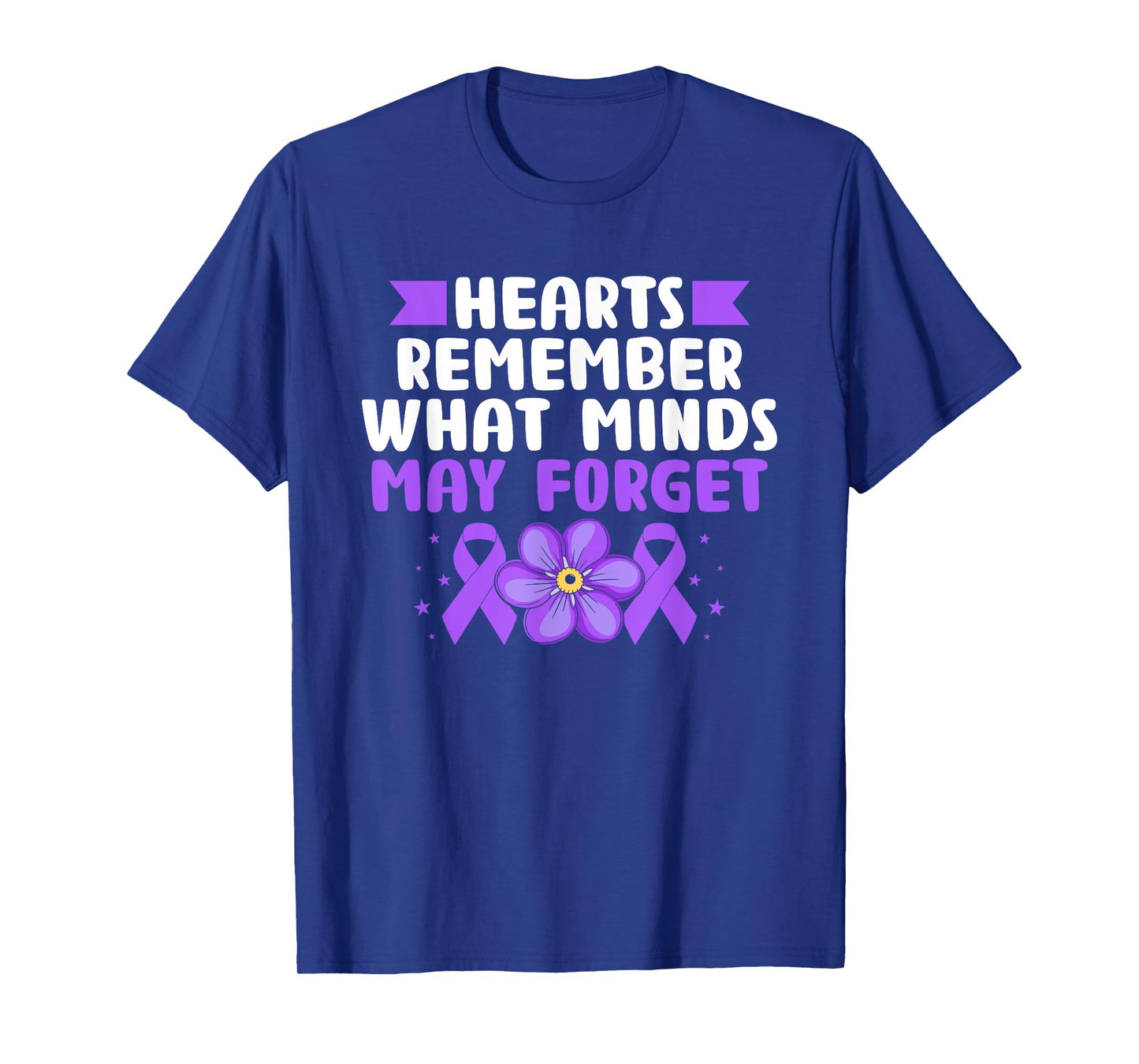 Hearts Remember What Minds May Forget Alzheimers Disease T-Shirt