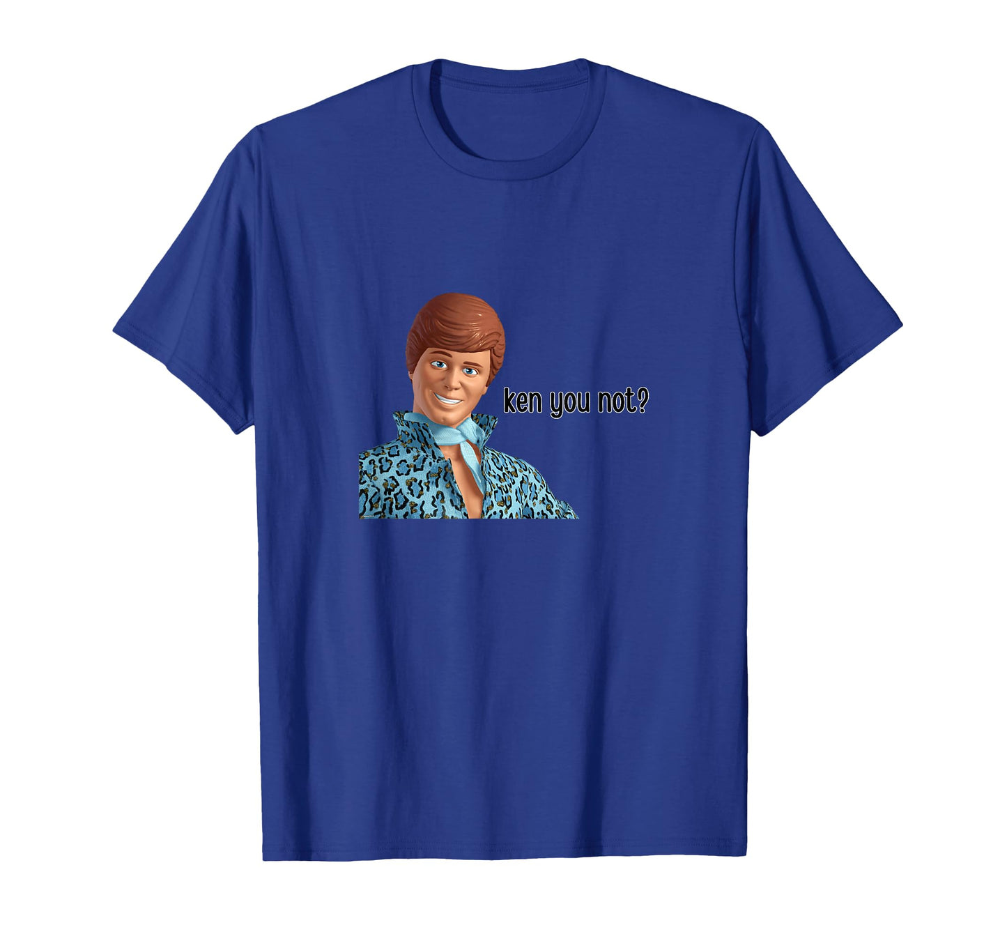 KEN YOU NOT? - Fun Fun Design T-Shirt