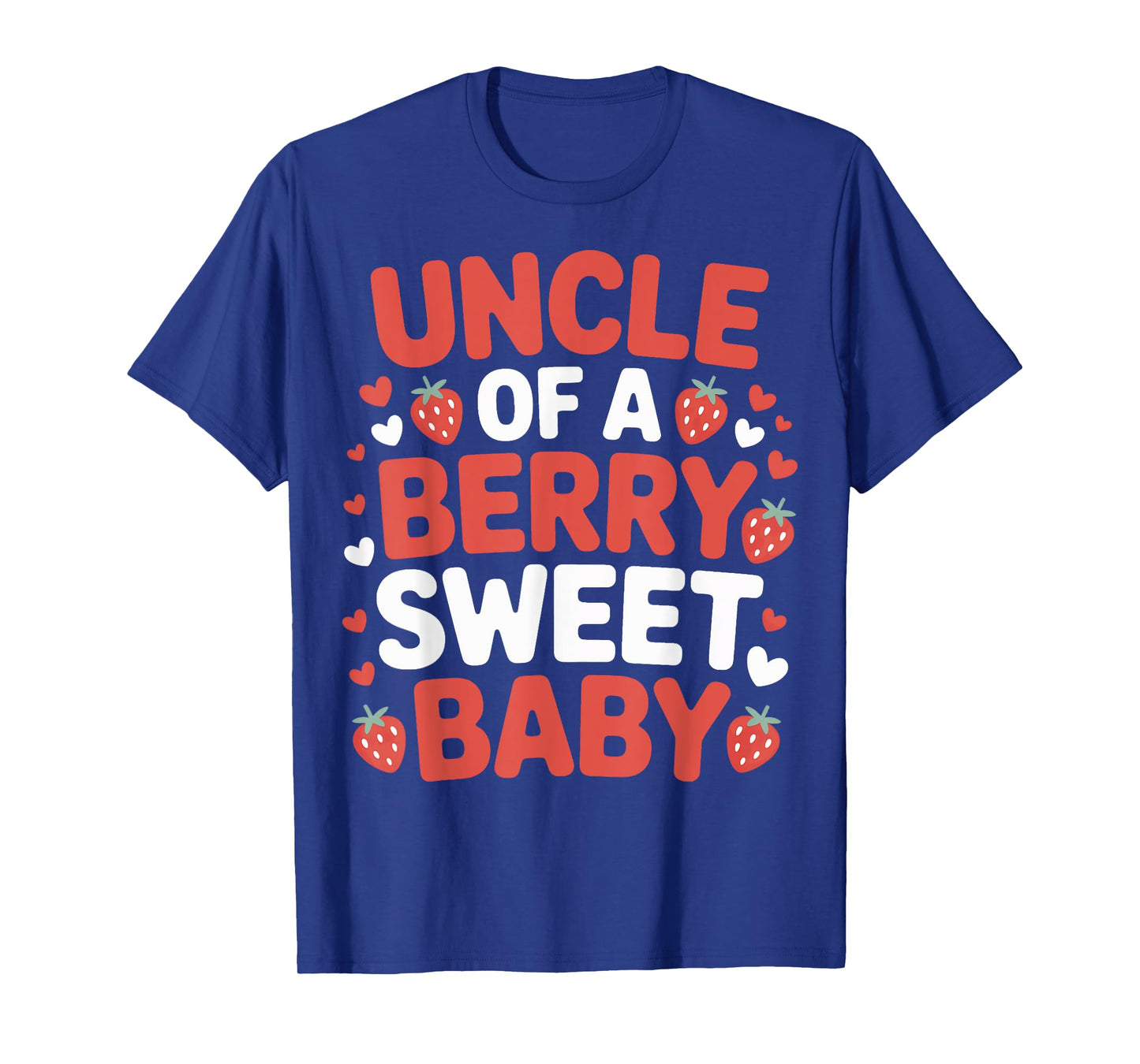 Uncle Of A Berry Sweet Baby Proud New Uncle Strawberry T-Shirt