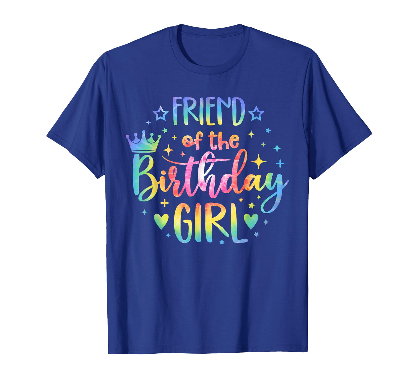 Friend of the Birthday Girl Tie Dye Colorful Bday T-Shirt