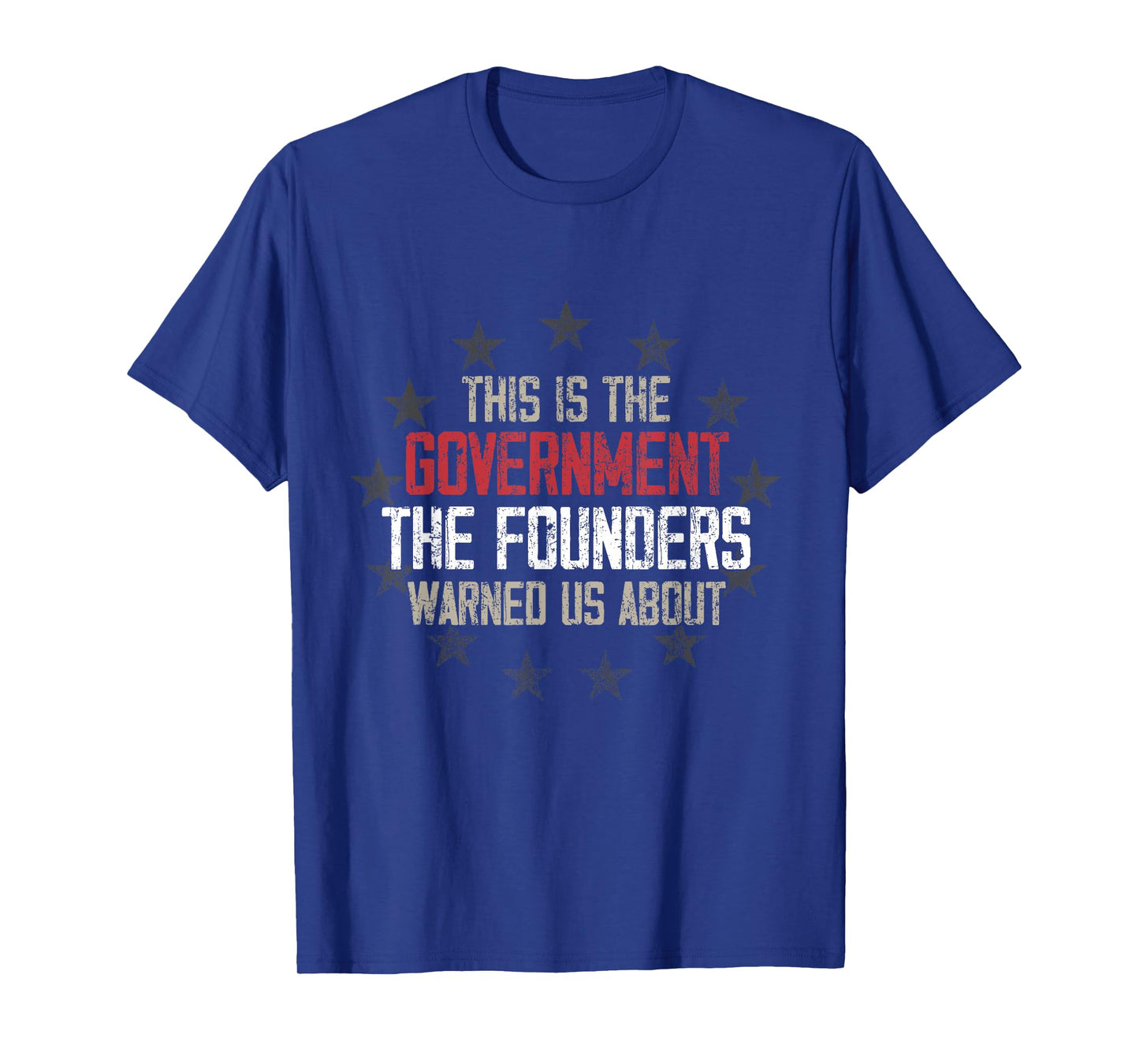 This is the government our founders warned us about T-Shirt