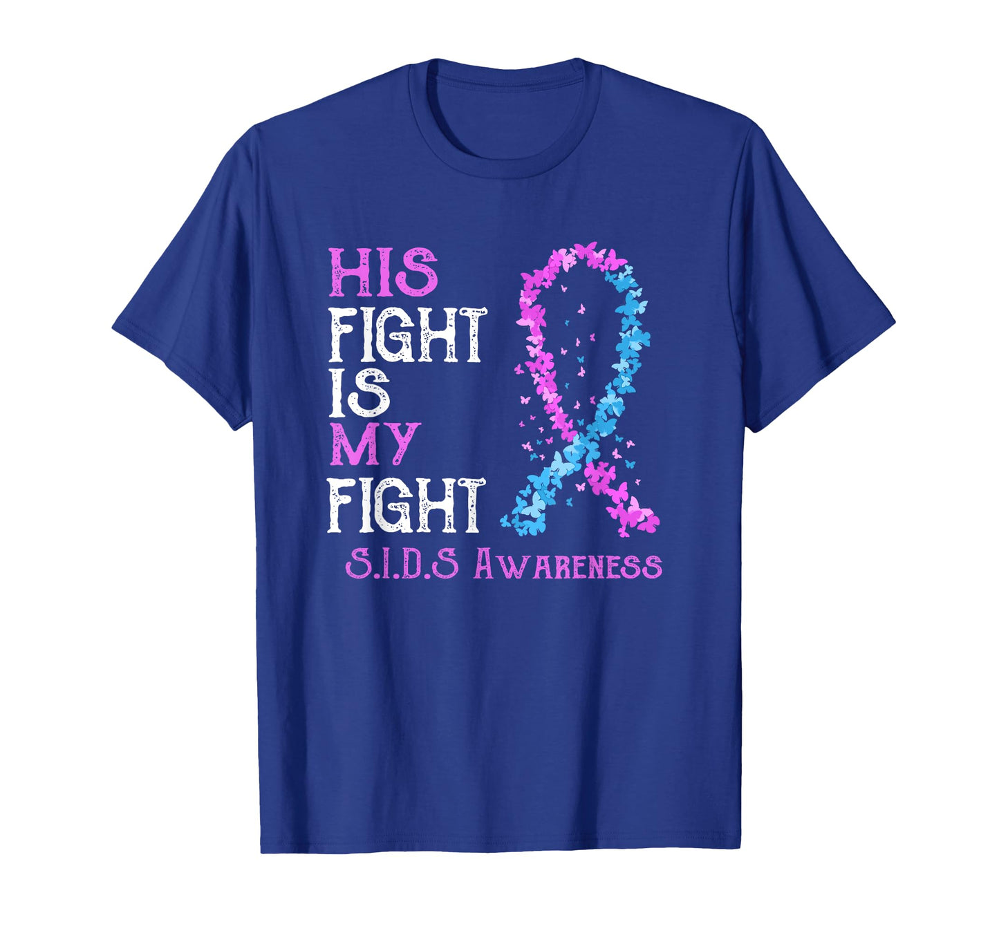 His Fight Is My Fight SIDS Awareness T-Shirt