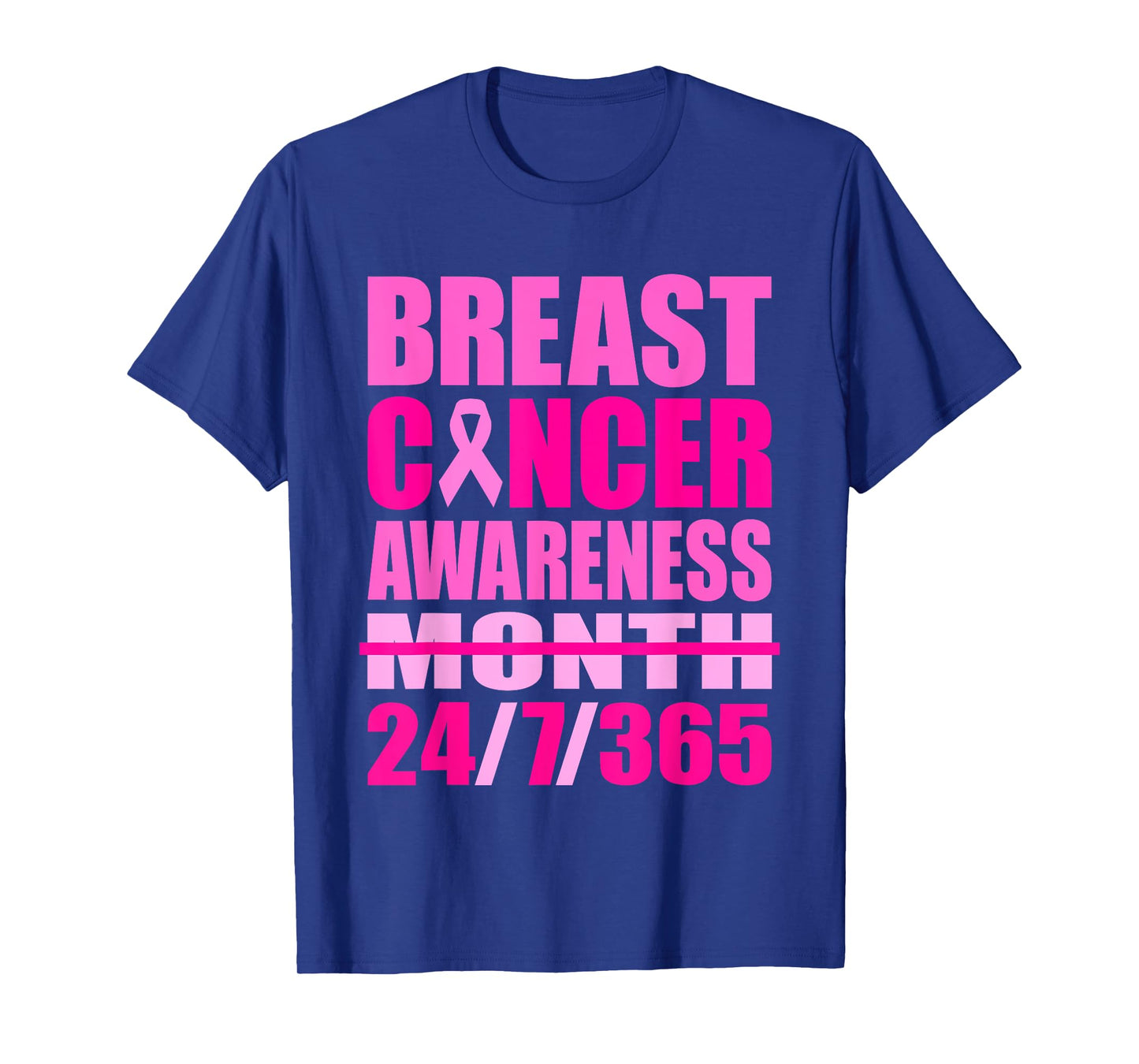 Breast Cancer Awareness 24 7 365 Days Pink Breast Cancer T-Shirt