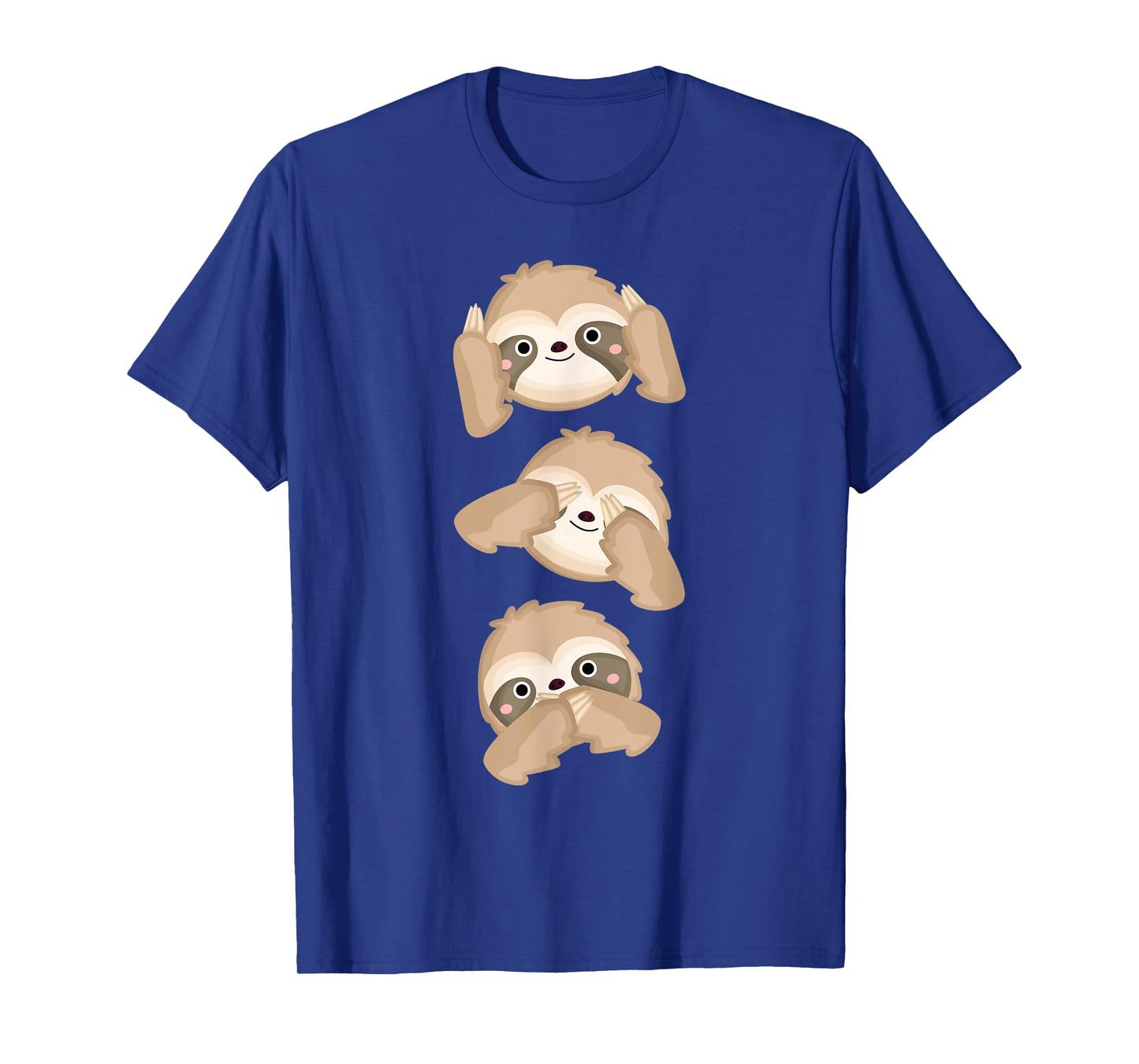 Speak no Evil Hear no Evil See no Evil Sloth Funny & Cute T-Shirt