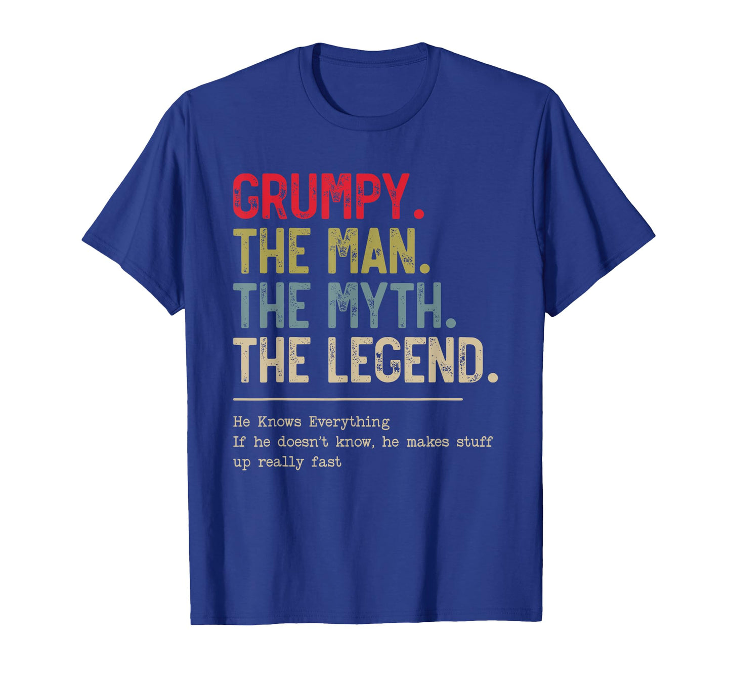 Grumpy The Man The Myth The Legend He Knows Everything T-Shirt