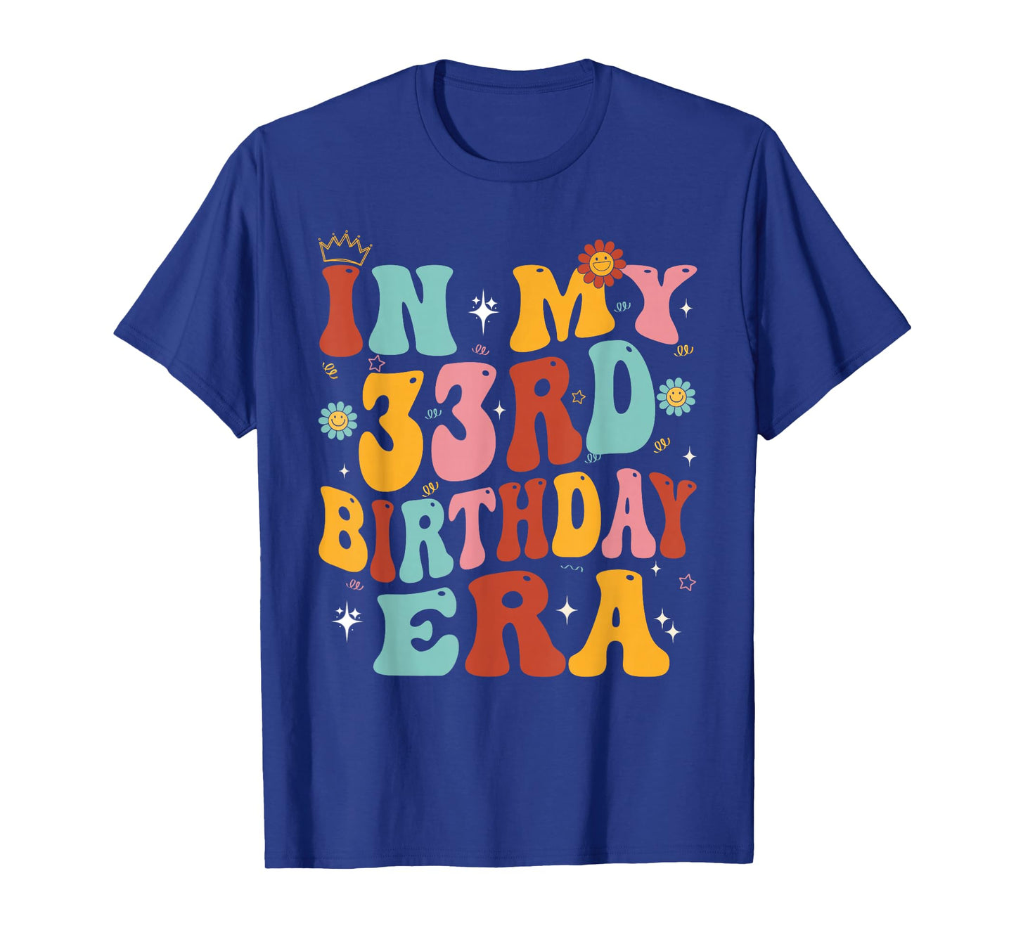 In My 33rd Birthday Era Groovy Thirty - Three 33 Years Old T-Shirt