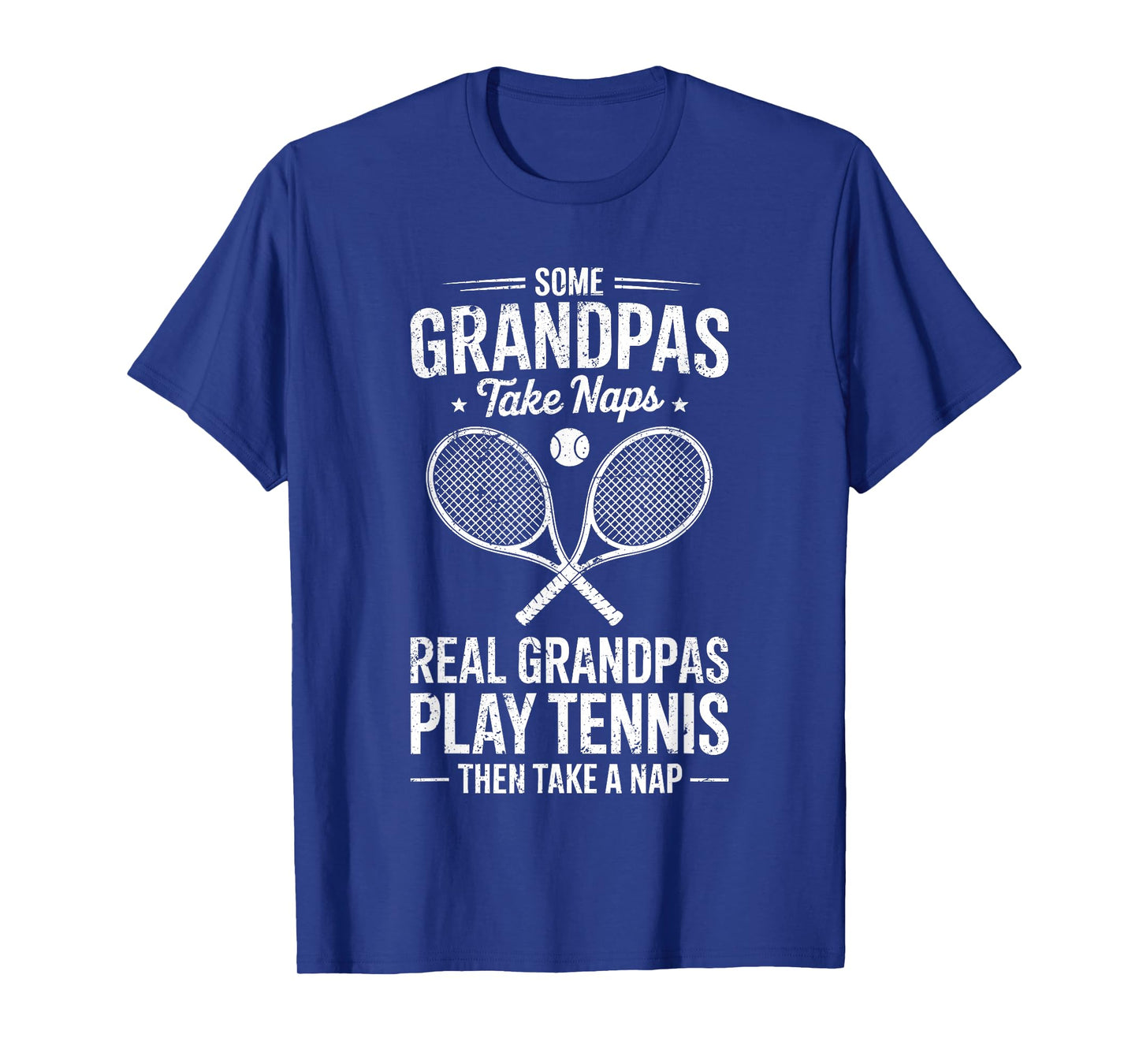 Some Grandpas Take Naps Real Grandpas Play Tennis Shirt Men T-Shirt