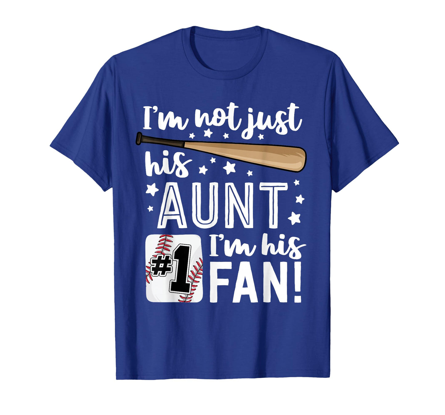 I'm Not Just His Aunt I'm His #1 Fan Family Baseball Auntie T-Shirt