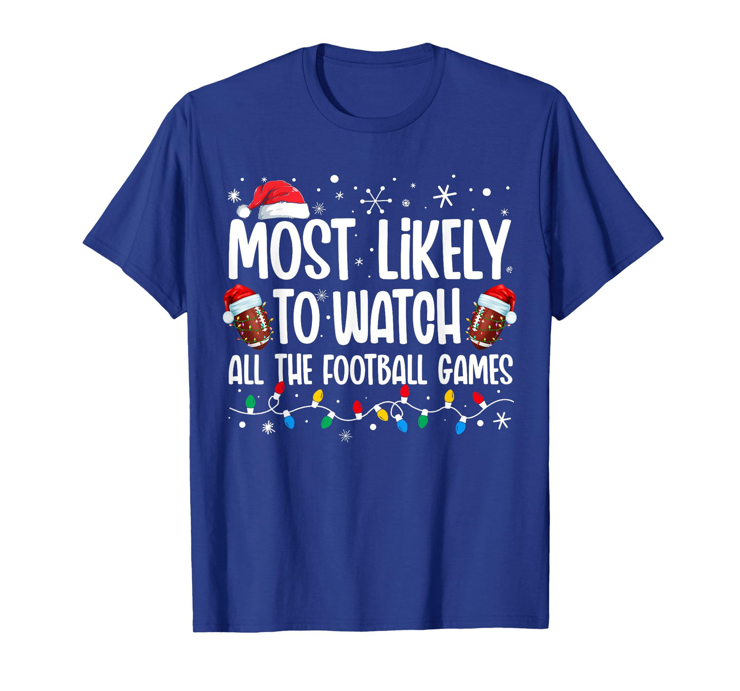 Most Likely To Watch All The Football Games Christmas Family T-Shirt