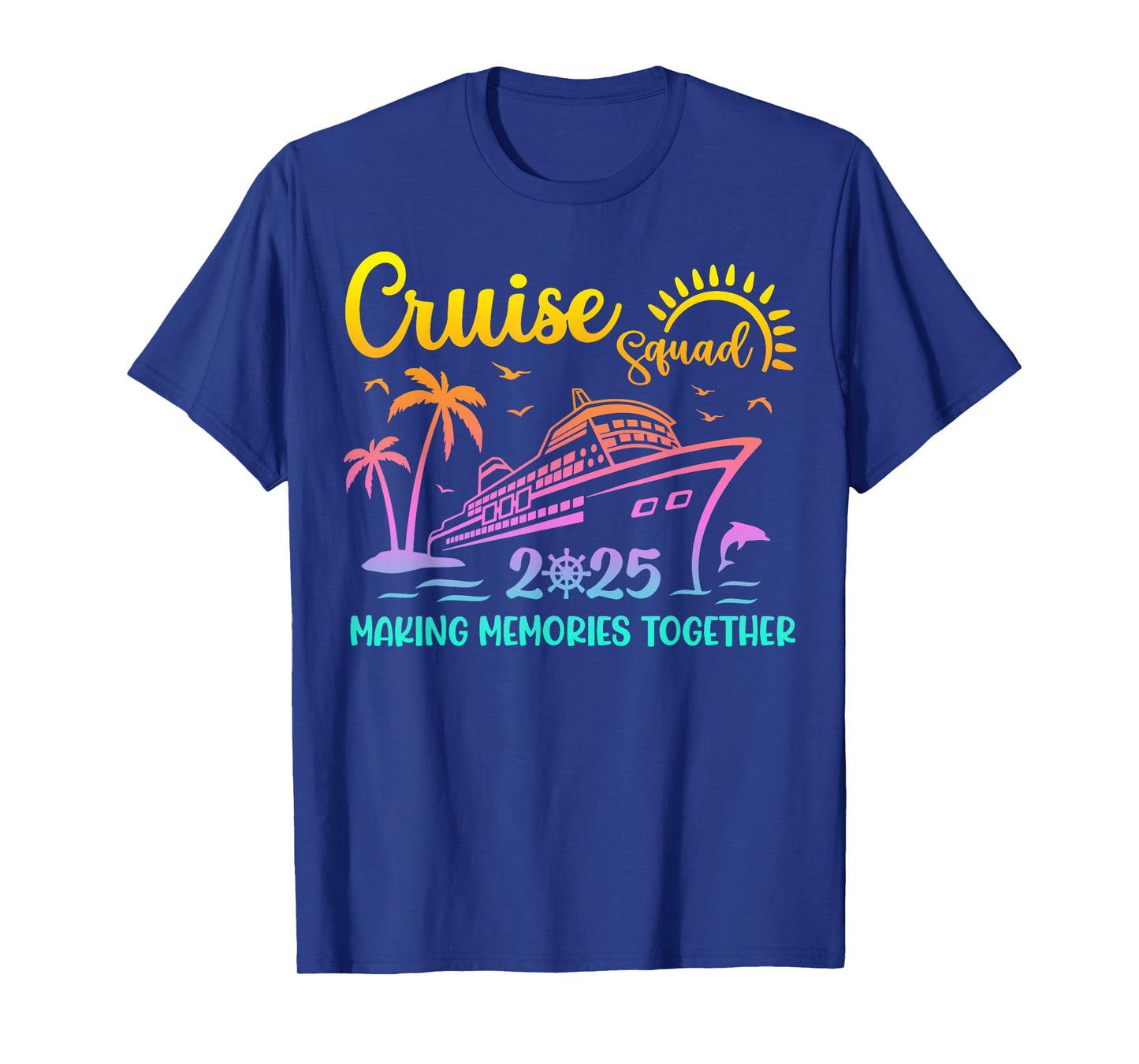 Cruise Squad 2025 Family Friends Vacation Matching Group T-Shirt