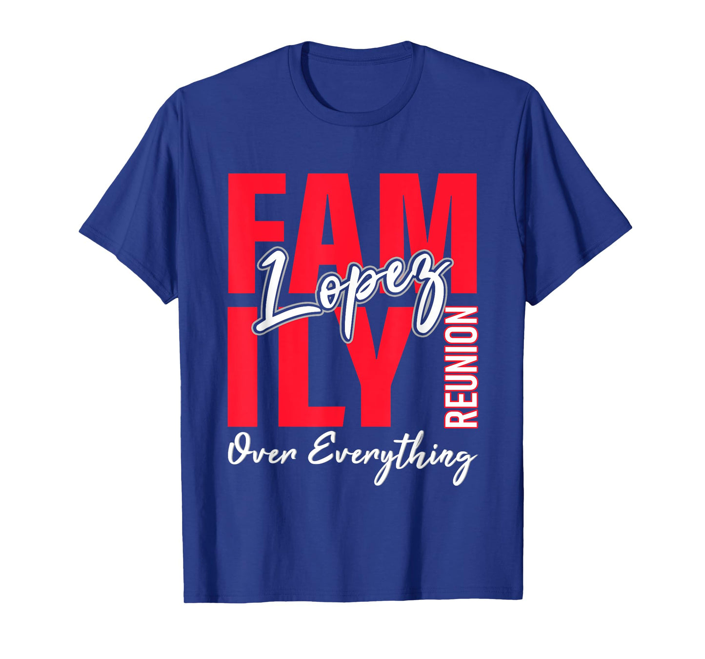 Lopez Family Reunion Shirt Lopez Family Gathering T-Shirt