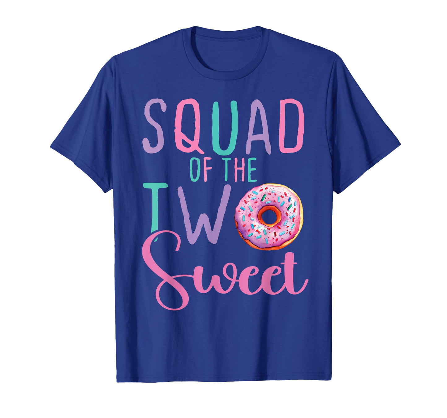 Squad of the Two Sweet Team 2nd Birthday Girl Donut Party T-Shirt