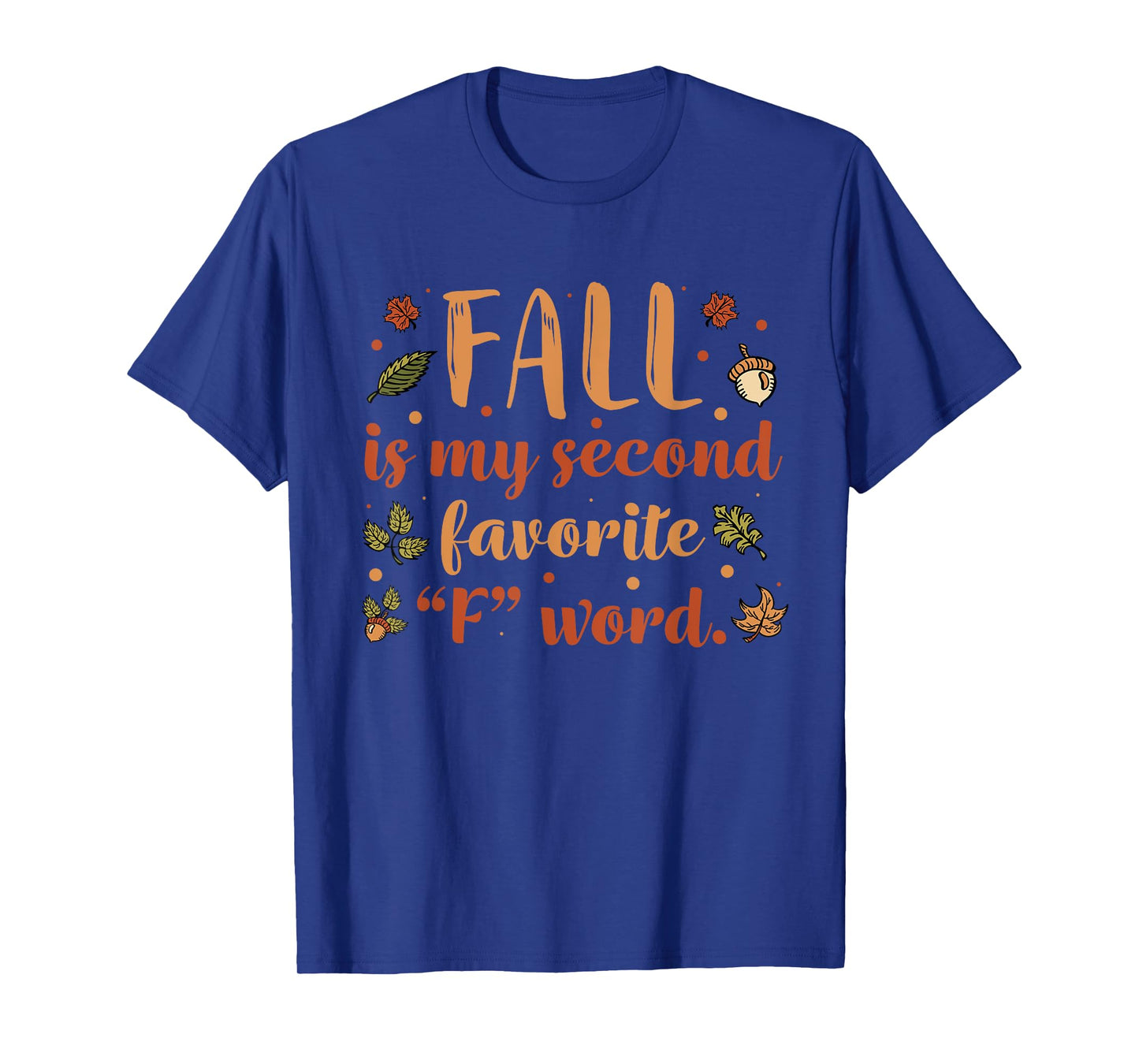 Fall Is My Second Favorite F Word | Funny Saying Fall T-Shirt