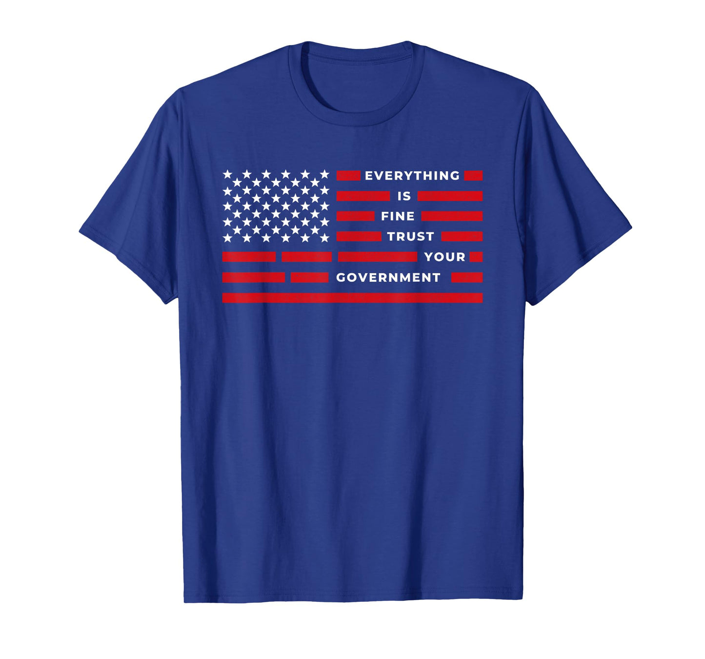 Vintage Everything is Fine Trust Your Government Meme T-Shirt