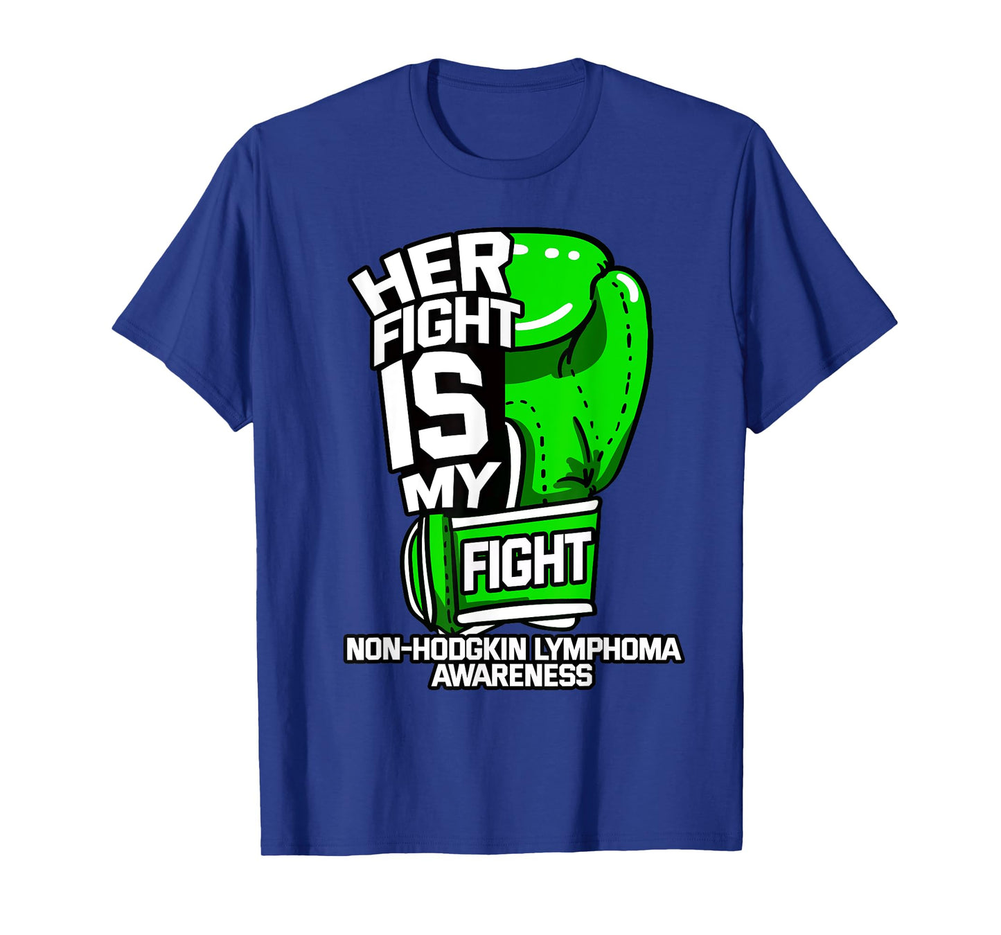 Her Fight Is My Fight Non-Hodgkin Lymphoma Awareness Gift T-Shirt