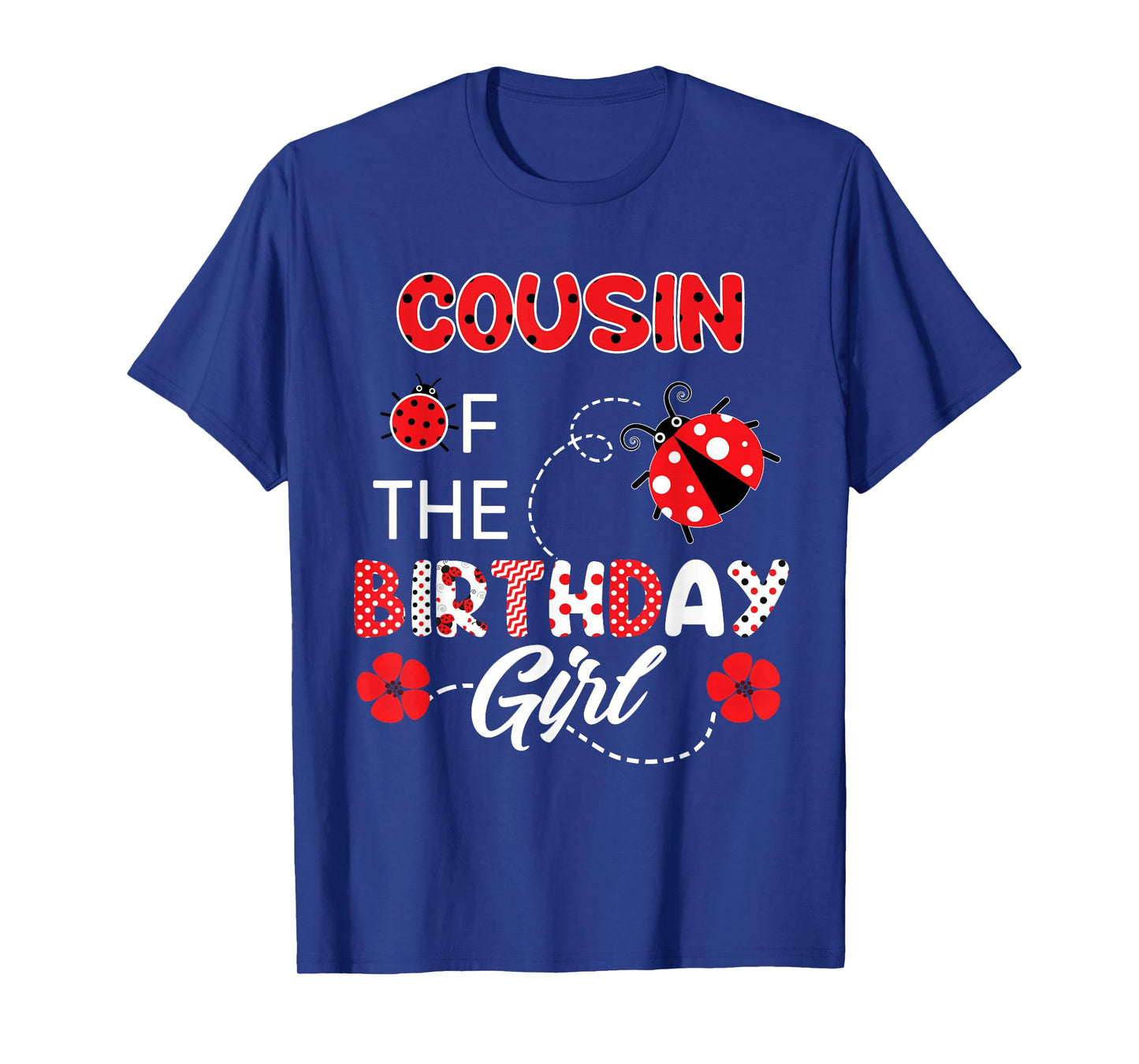 Cousin Of The Birthday Girl - Family Ladybug Birthday T-Shirt