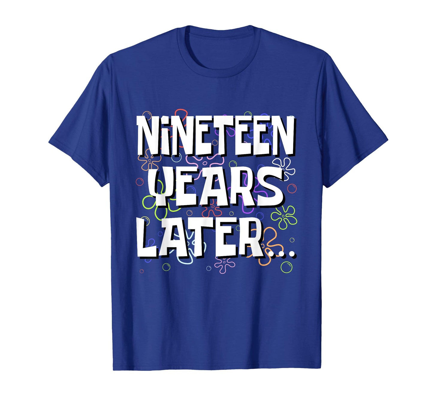 Nineteen Years Later Funny Meme 19 Year Old 19th Birthday T-Shirt