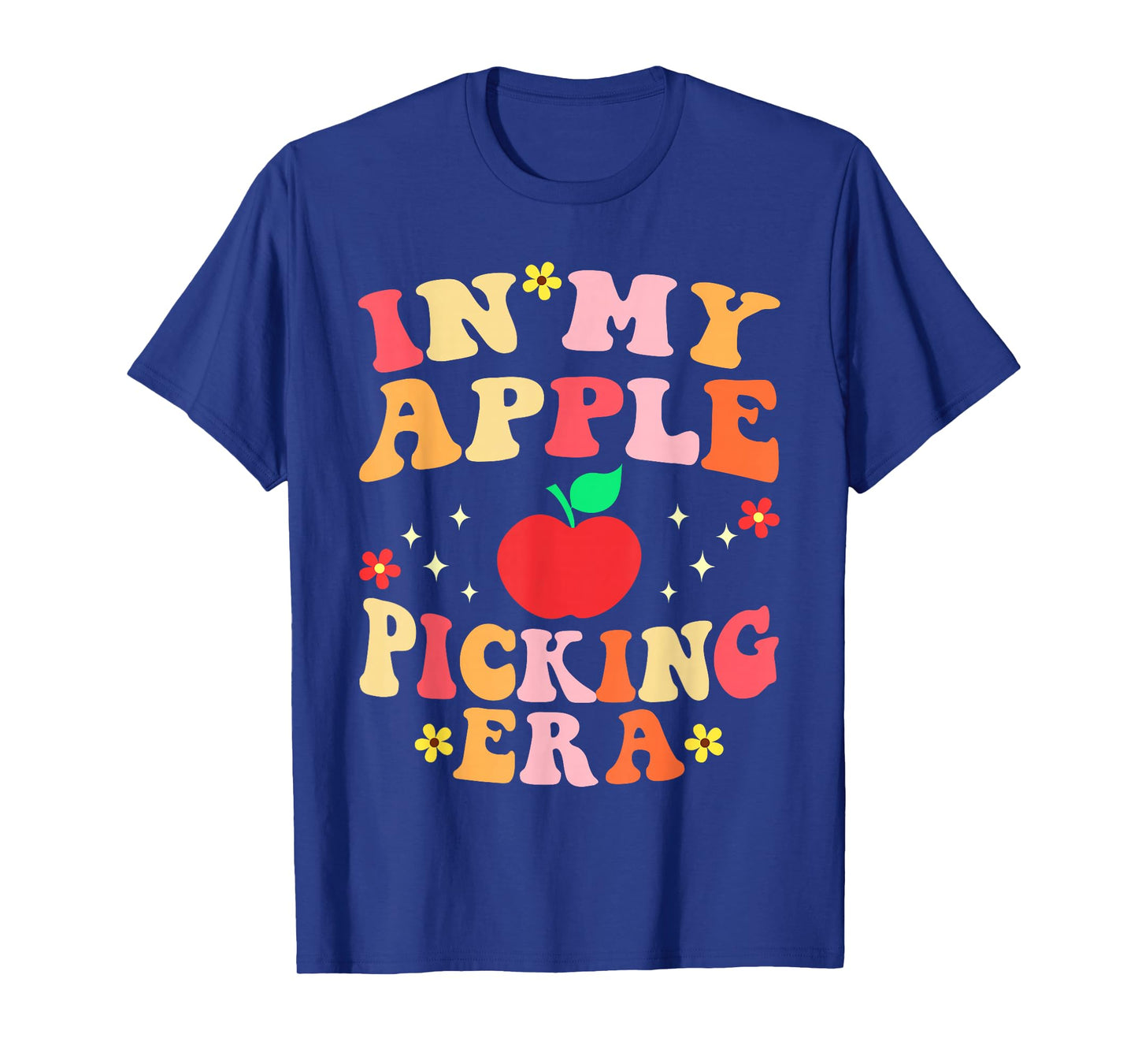 in My Apple Picking Era Apples Harvest Orchard Family Trip T-Shirt