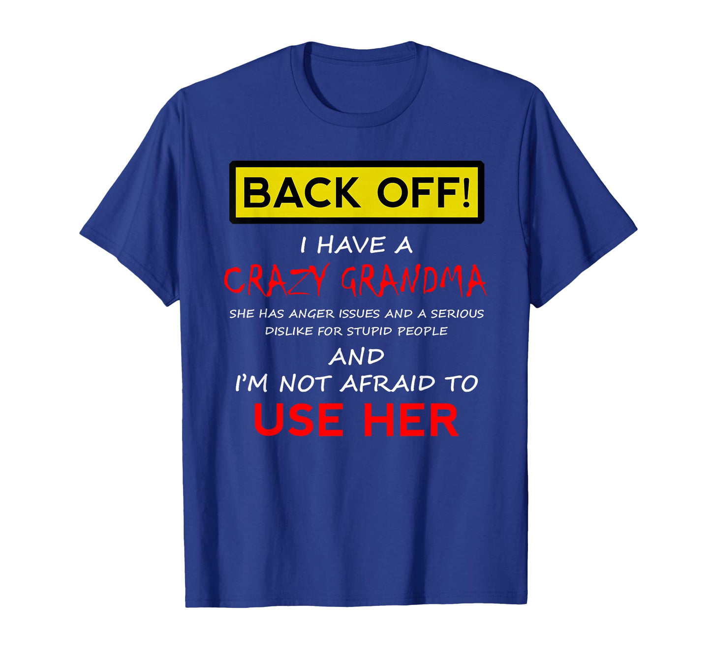 Back Off Crazy Grandma Grandson Granddaughter Funny Gifts T-Shirt
