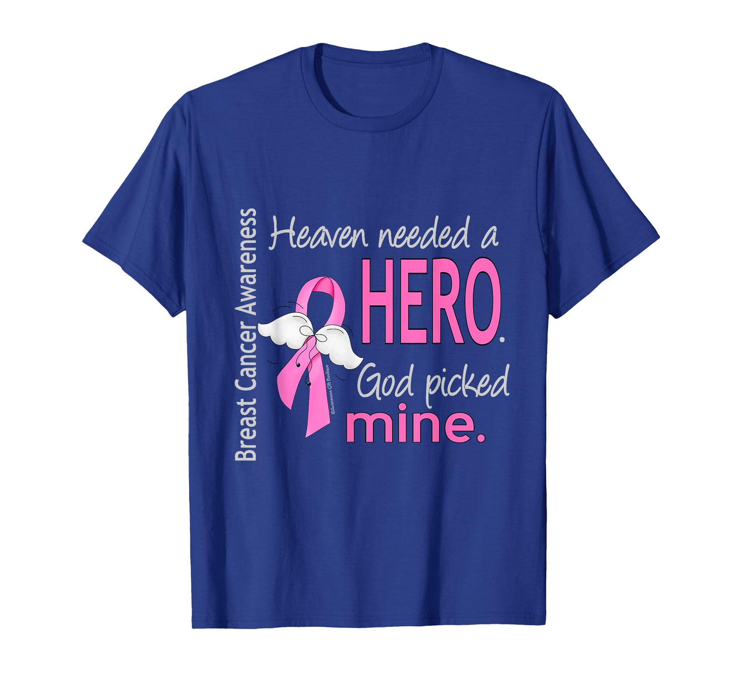 Breast Cancer Shirt Heaven Needed a Hero God Picked Mine T-Shirt