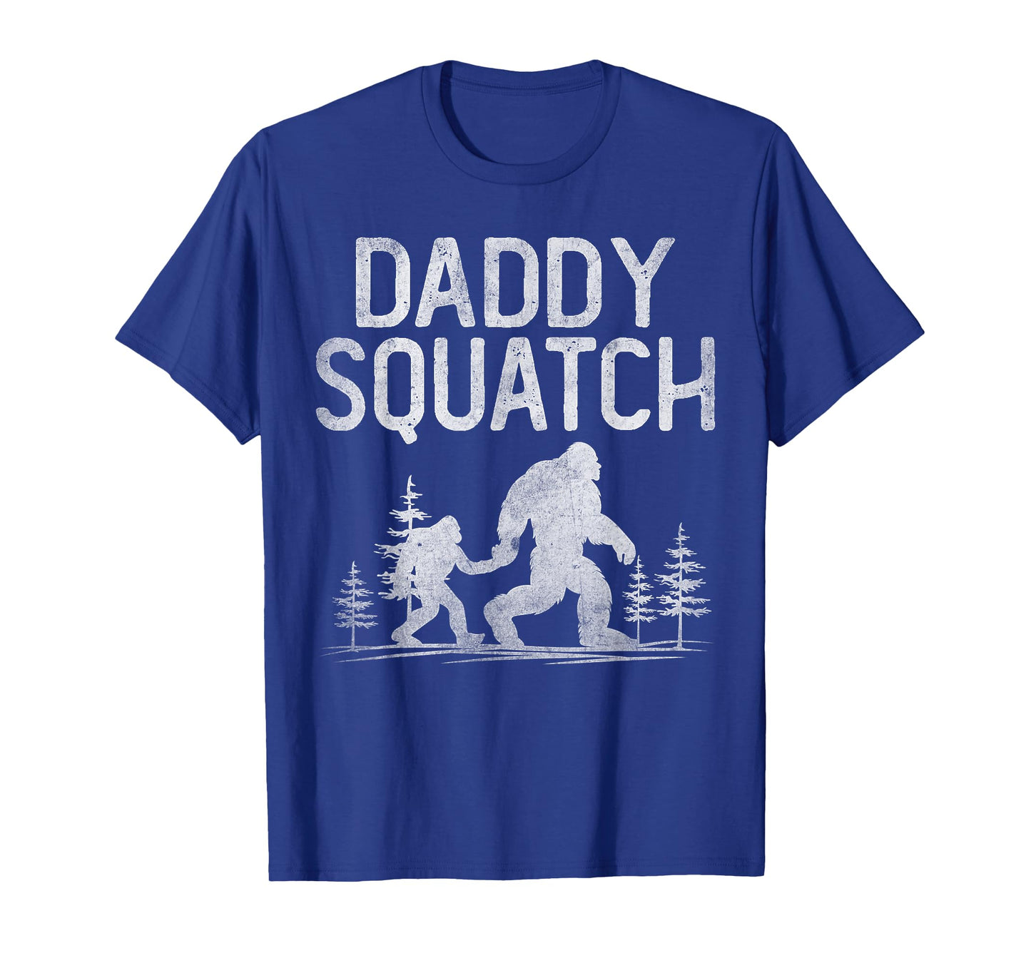 Daddy Squatch Funny Bigfoot Daddy Dad Father's Day T-Shirt