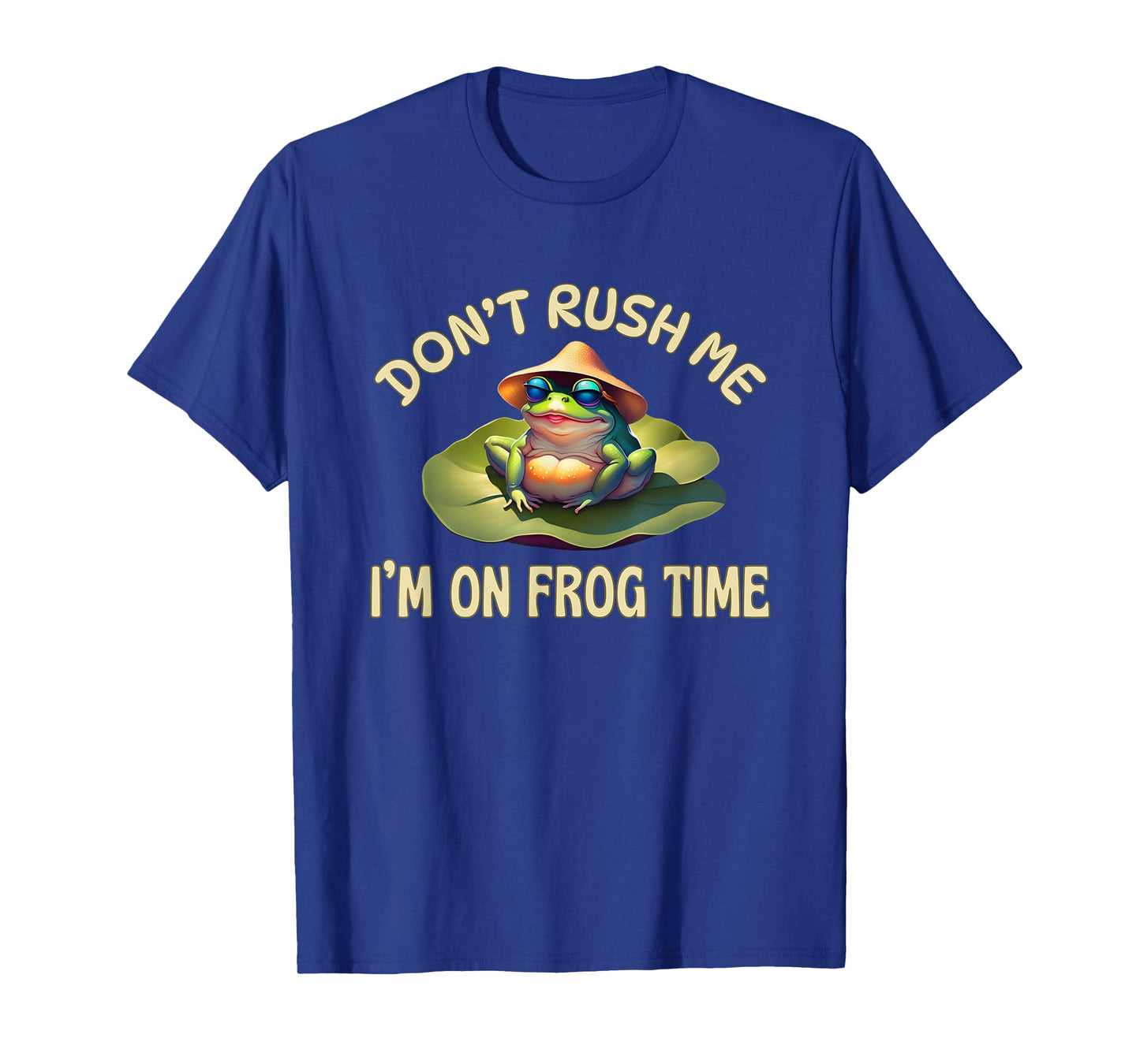 Frog Don’t Rush Me I’m On Frog Time Waiting Slow Fun T-Shirt
