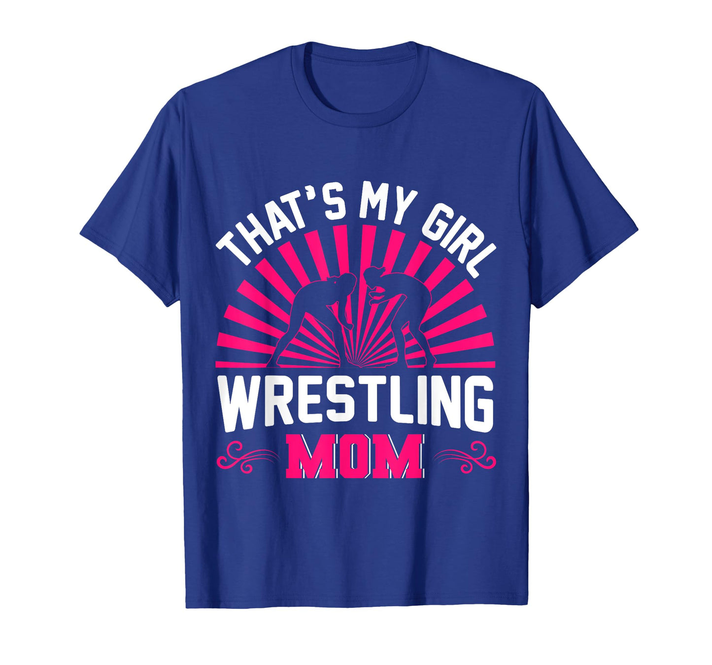 Wrestling Mom That's My Girl Wrestle Althele Wrestler Mother T-Shirt