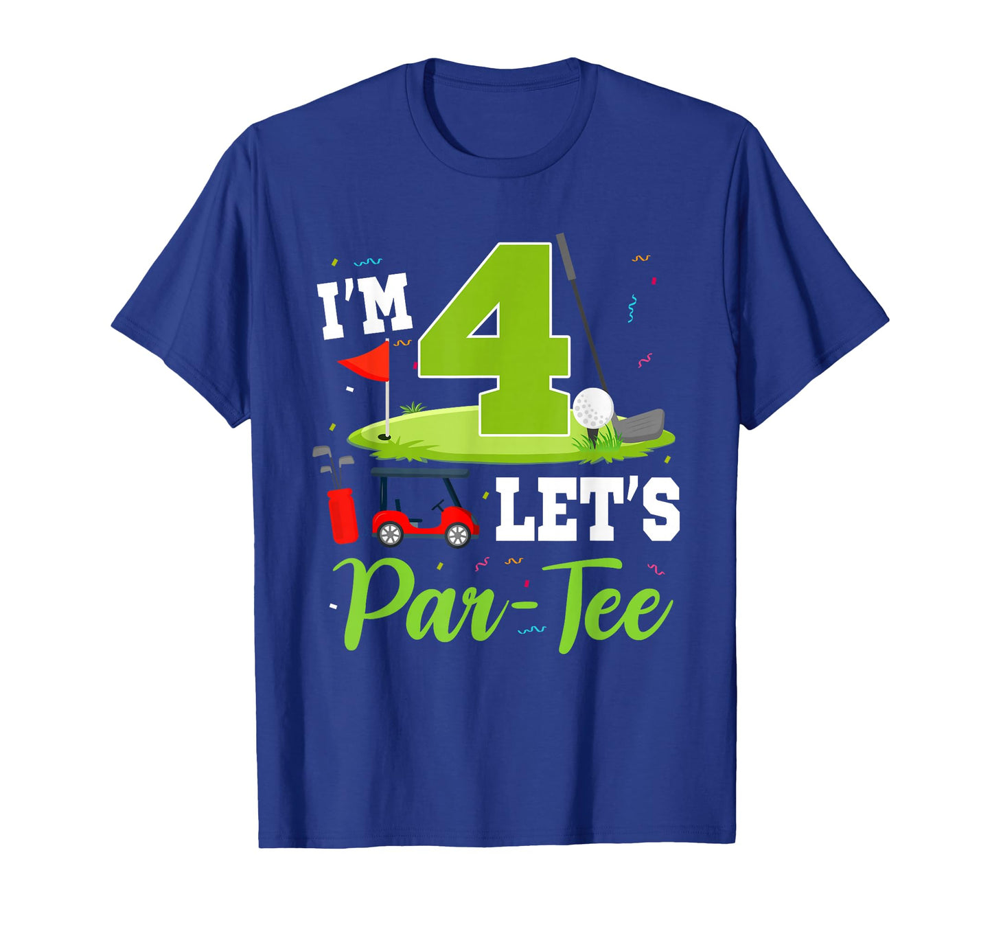 I'm 4 Let's Par-Tee Birthday Golf Theme 4th Party T-Shirt