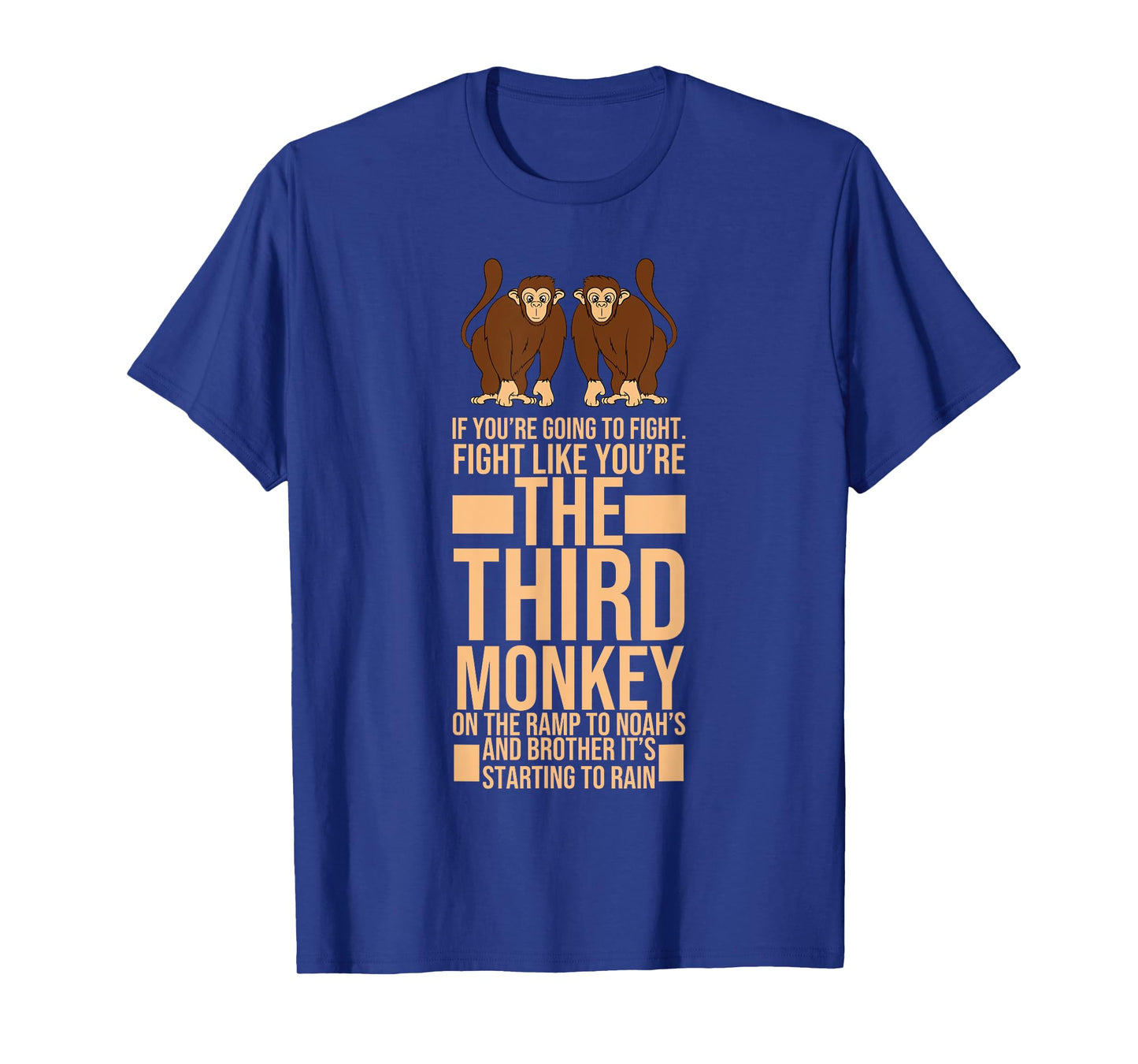 Fight as if you were the third monkey design T-Shirt