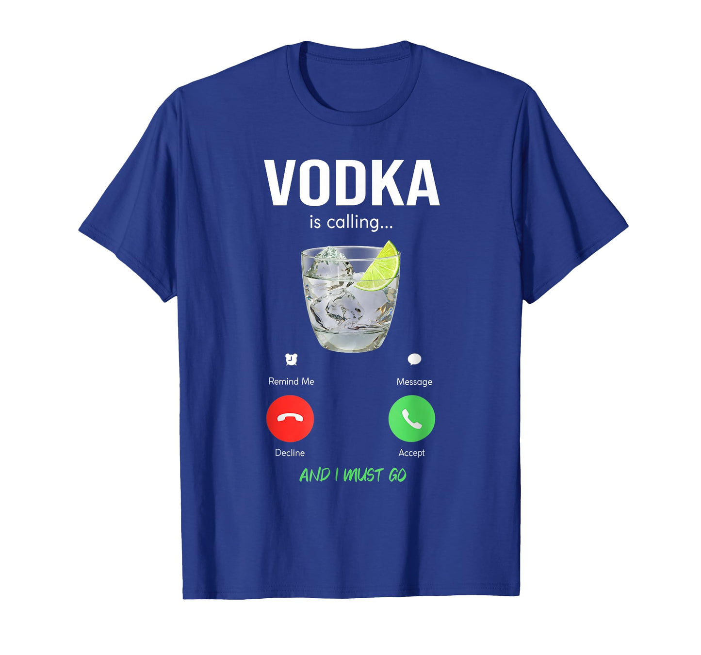 vodka is calling and I must go liquor funny saying vodka T-Shirt