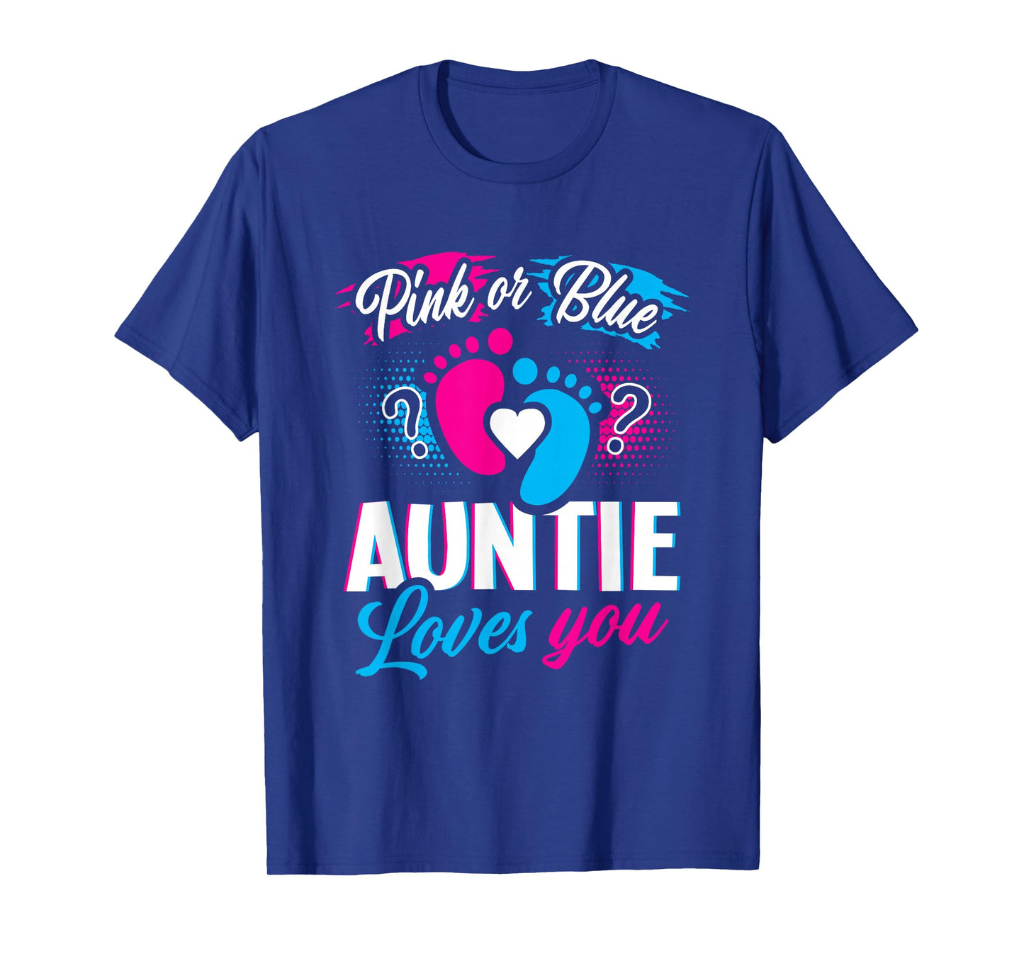 Pink Or Blue Auntie Loves You Gender Reveal Baby Party Day T-Shirt