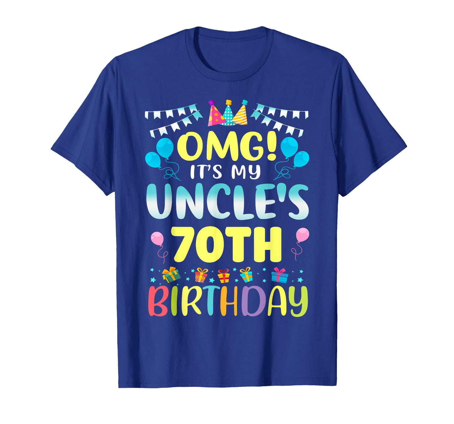 OMG It's My Uncle's 70th Birthday Sweet 70 Years Old T-Shirt