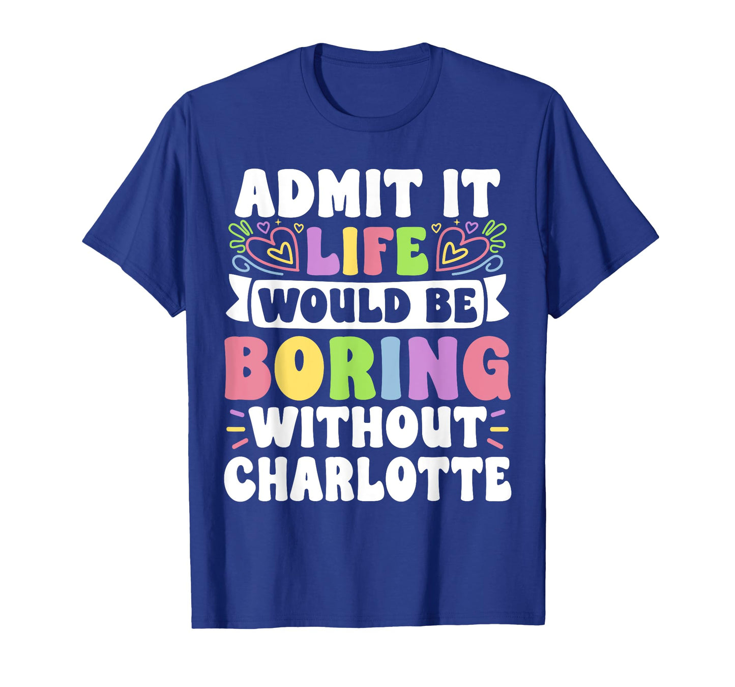 Charlotte Personalized Name Funny Saying First Name Family T-Shirt