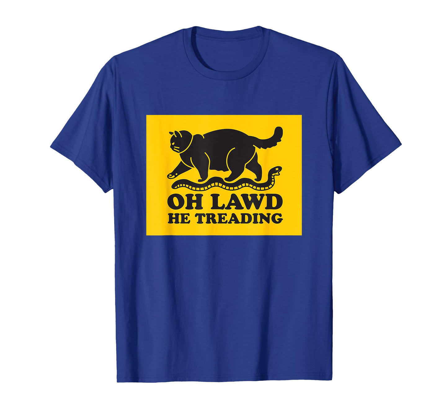 Oh Lawd He Treading Funny Chonky Cat Men Women T-Shirt