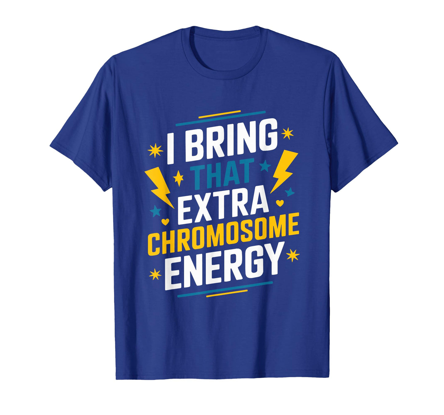 I Bring That Extra Chromosome, Down Syndrome Awareness T-Shirt