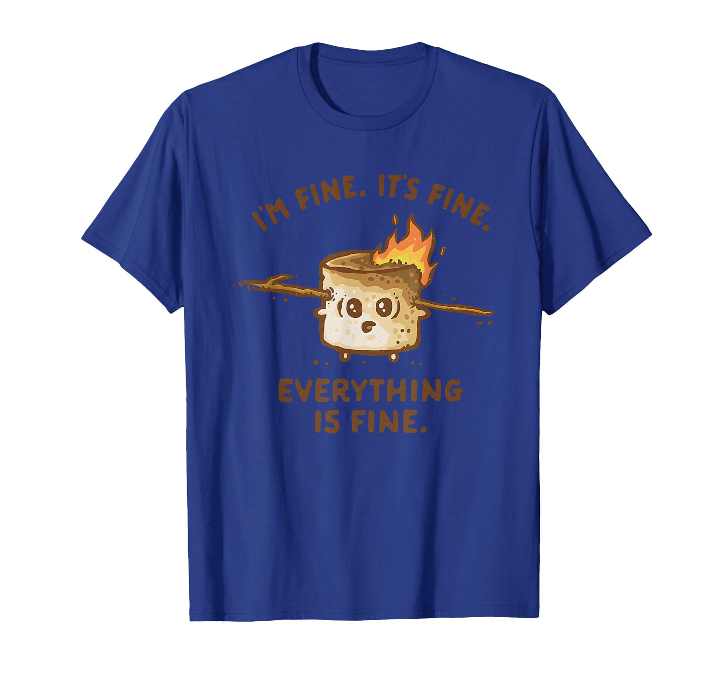 Marshmallow On Fire I'm Fine It's Fine Everything Is Fine T-Shirt