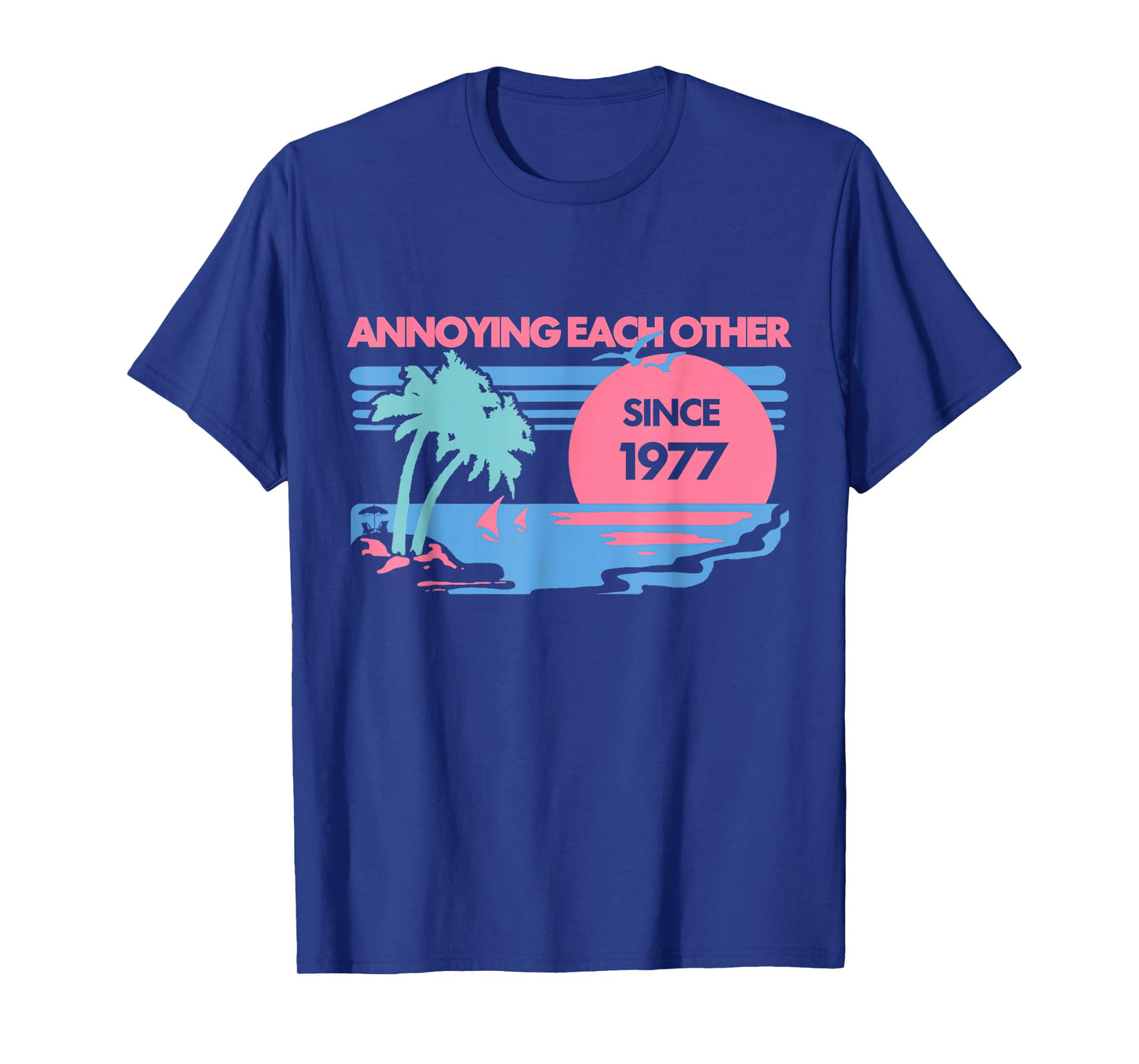 Annoying Each Other Since 1977 Couple Wedding Anniversary T-Shirt