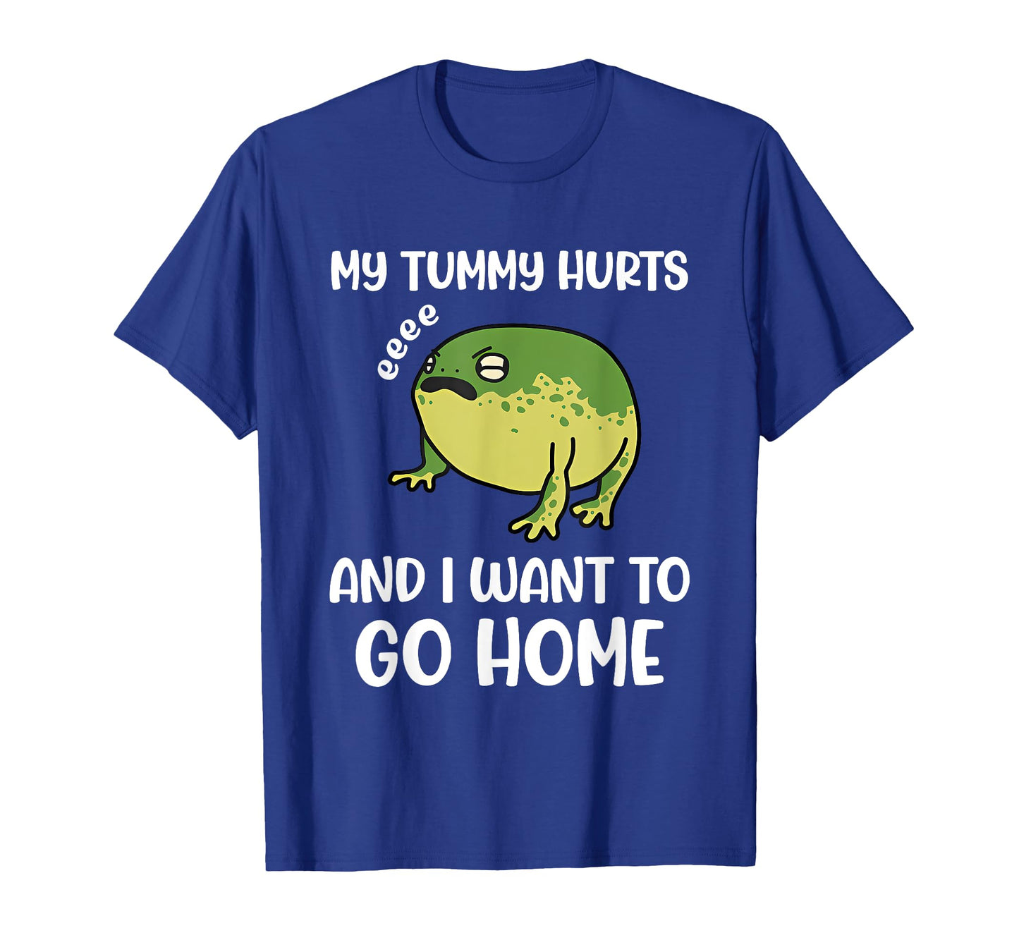 My Tummy Hurts And I Want To Go Home Trendy Funny Design T-Shirt